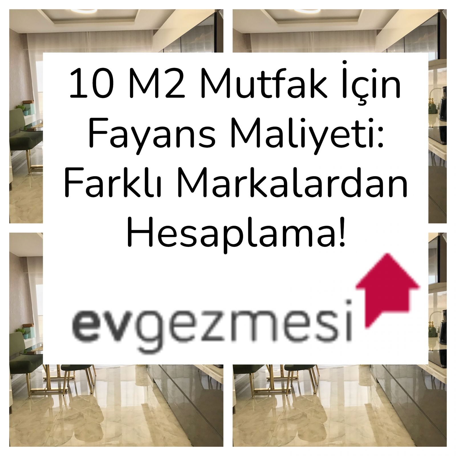 10 M2 Mutfak İçin Fayans Maliyeti: Farklı Markalardan Hesaplama!
