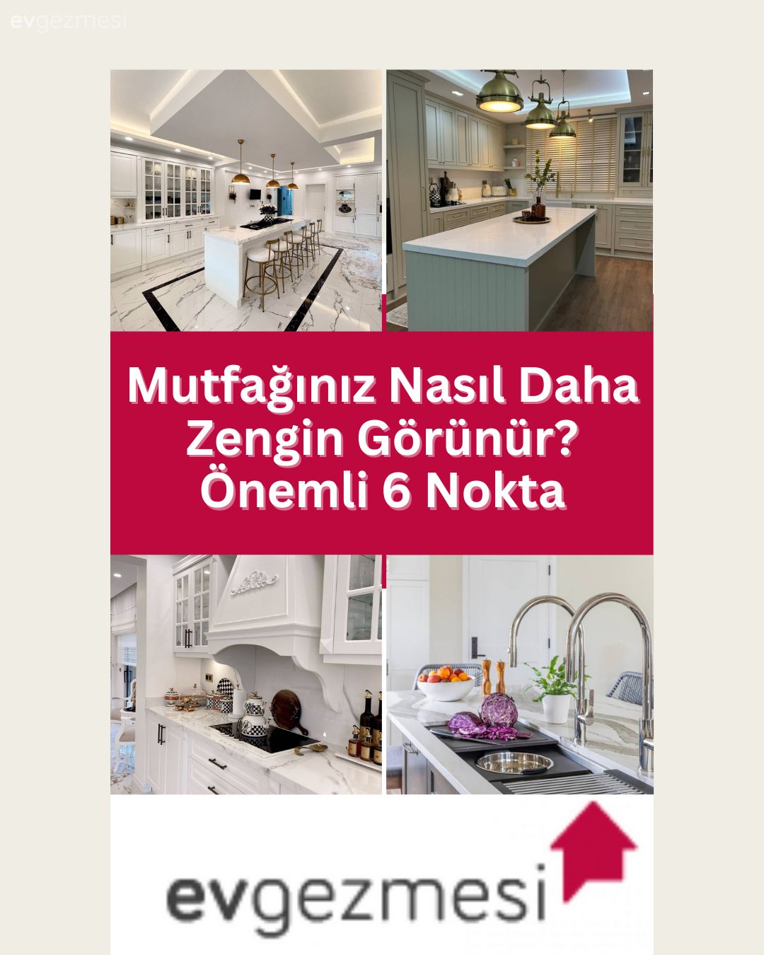 Mutfağınız Nasıl Daha Zengin Görünür? Önemli 6 Nokta