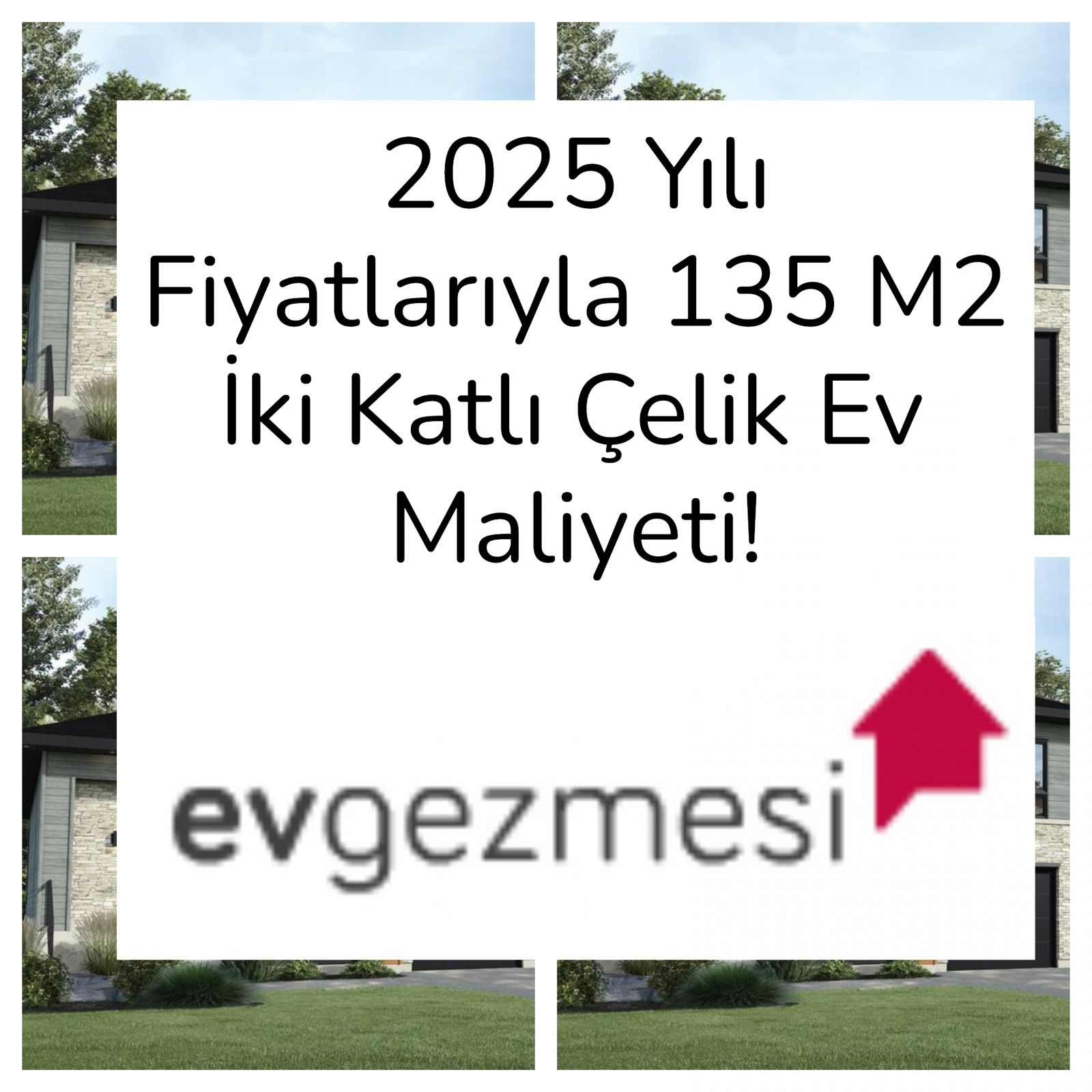 2025 Yılı Fiyatlarıyla 135 M2 İki Katlı Çelik Ev Maliyeti!