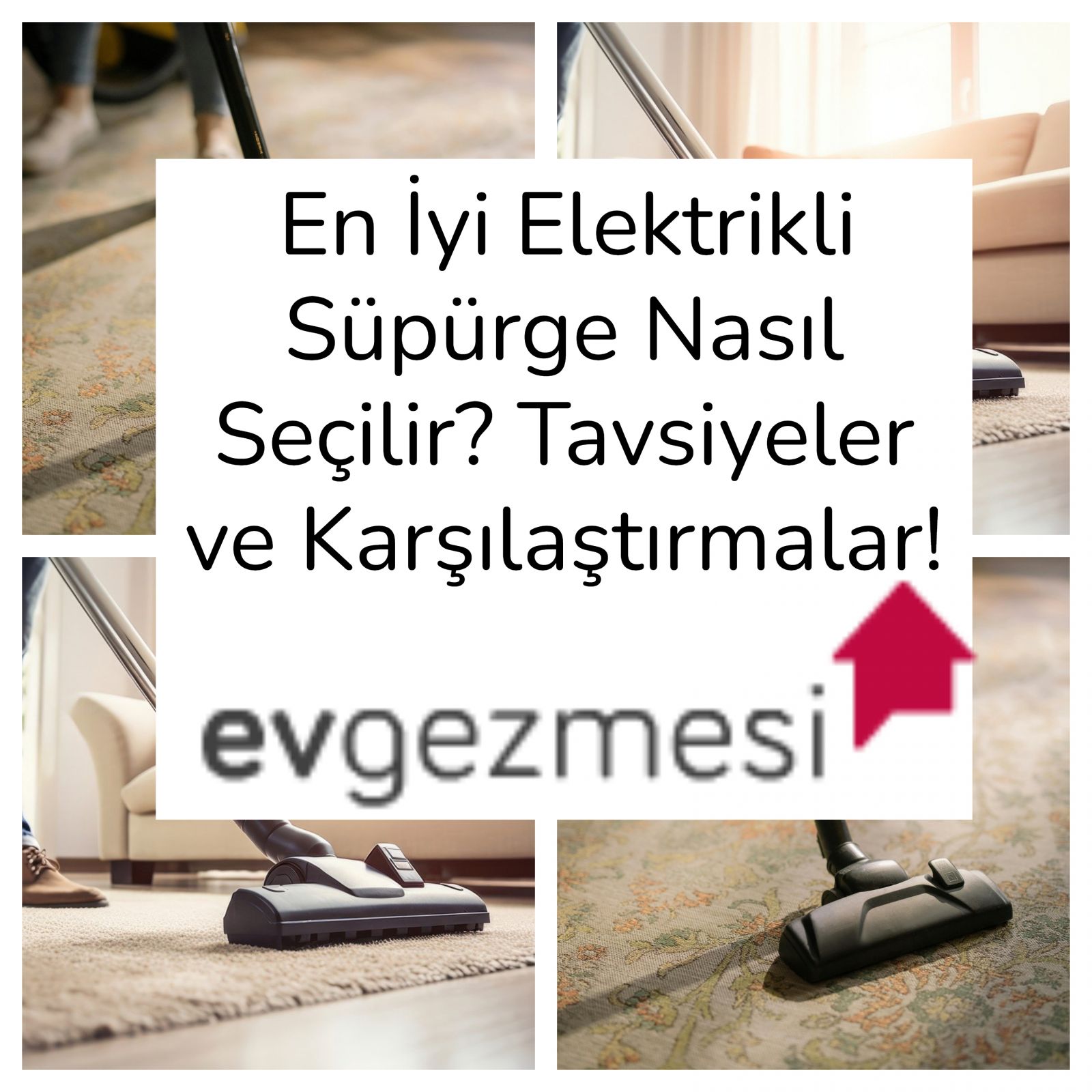 En İyi Elektrikli Süpürge Nasıl Seçilir? Tavsiyeler ve Karşılaştırmalar!