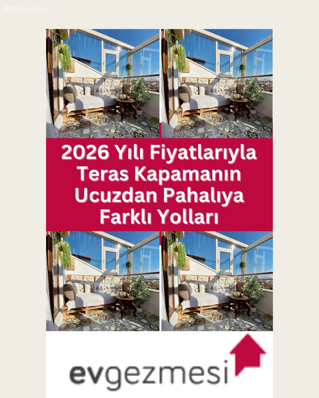 2026 Yılı Fiyatlarıyla Teras Kapamanın Ucuzdan Pahalıya Farklı Yolları