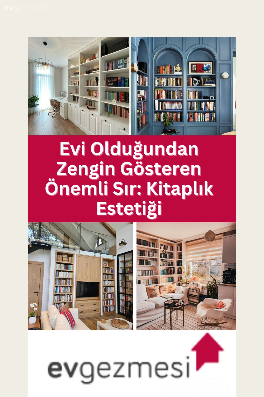 Evi Olduğundan Zengin Gösteren Önemli Sır: Kitaplık Estetiği