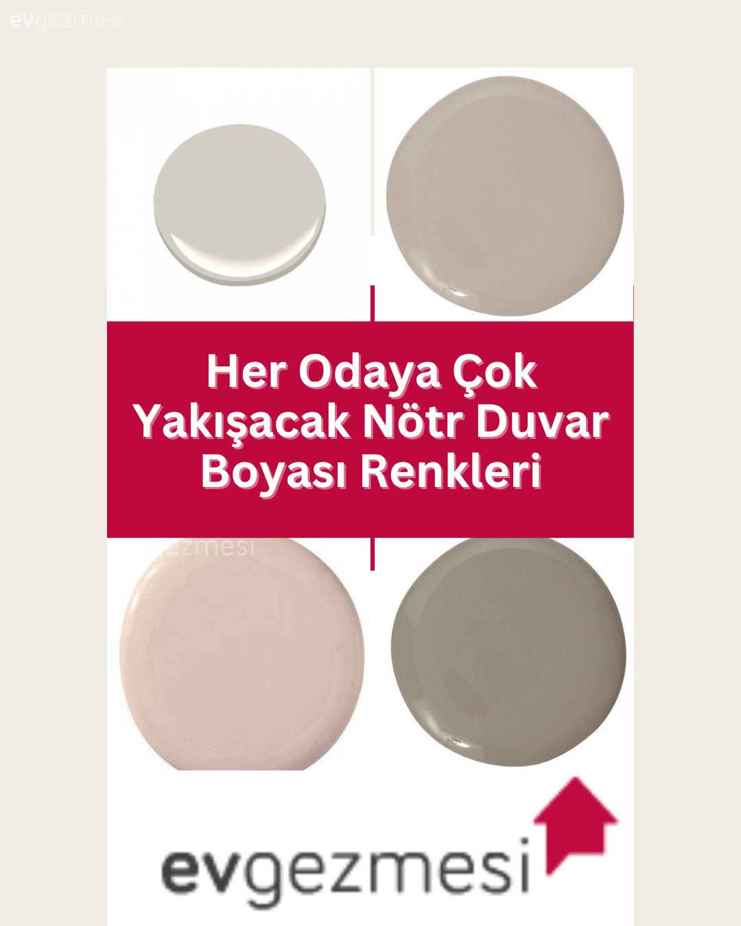 Her Odaya Çok Yakışacak Nötr Duvar Boyası Renkleri