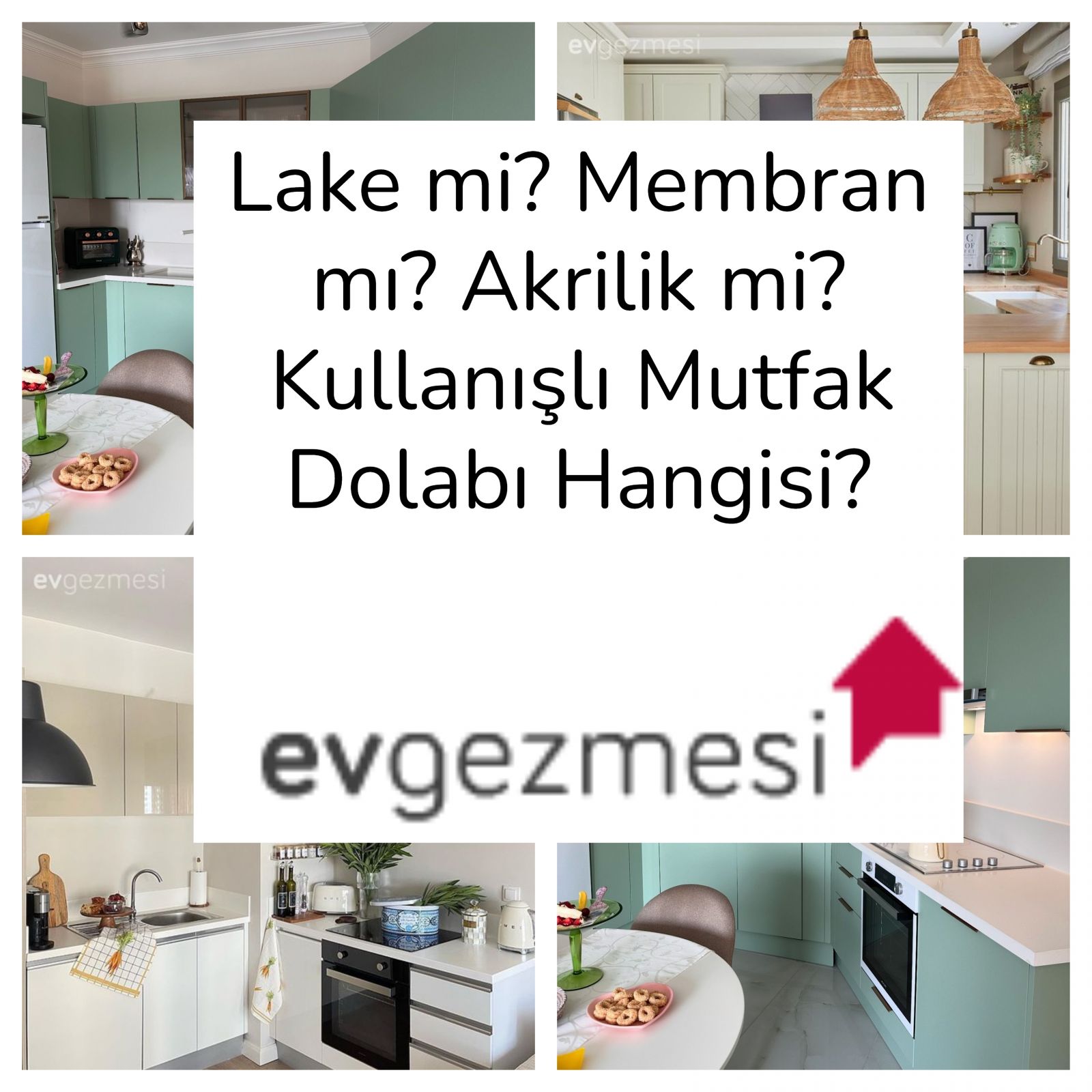 Lake mi? Membran mı? Akrilik mi? Kullanışlı Mutfak Dolabı Hangisi?