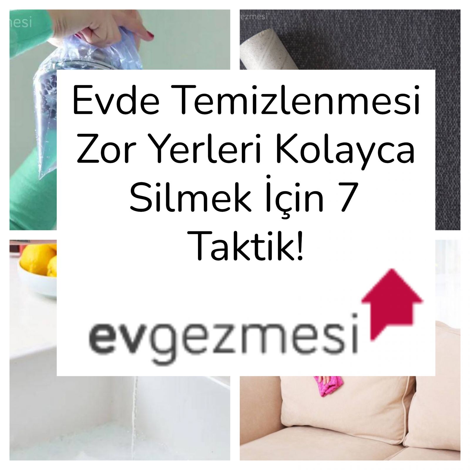 Evde Temizlenmesi Zor Yerleri Kolayca Silmek İçin 7 Taktik!