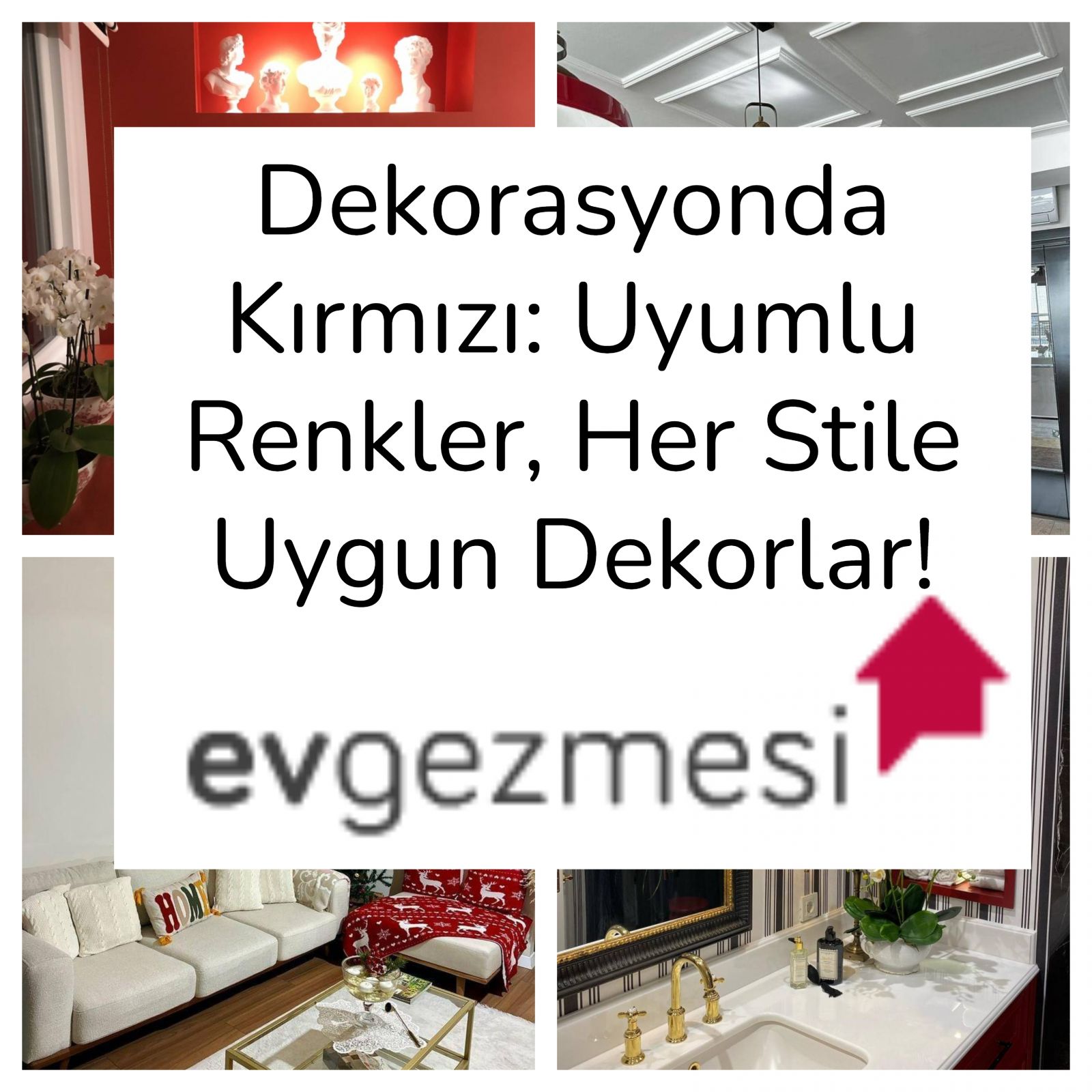 Dekorasyonda Kırmızı: Uyumlu Renkler, Her Stile Uygun Dekorlar!