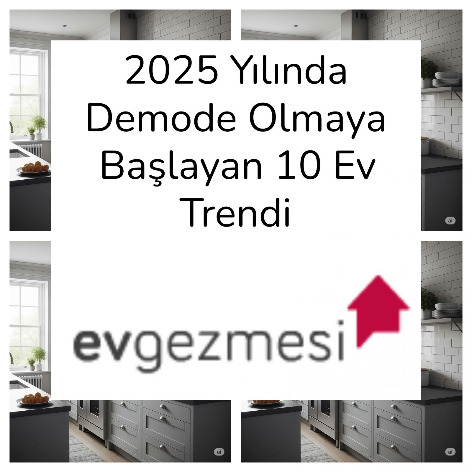 2025 Yılında Demode Olmaya Başlayan 10 Ev Trendi