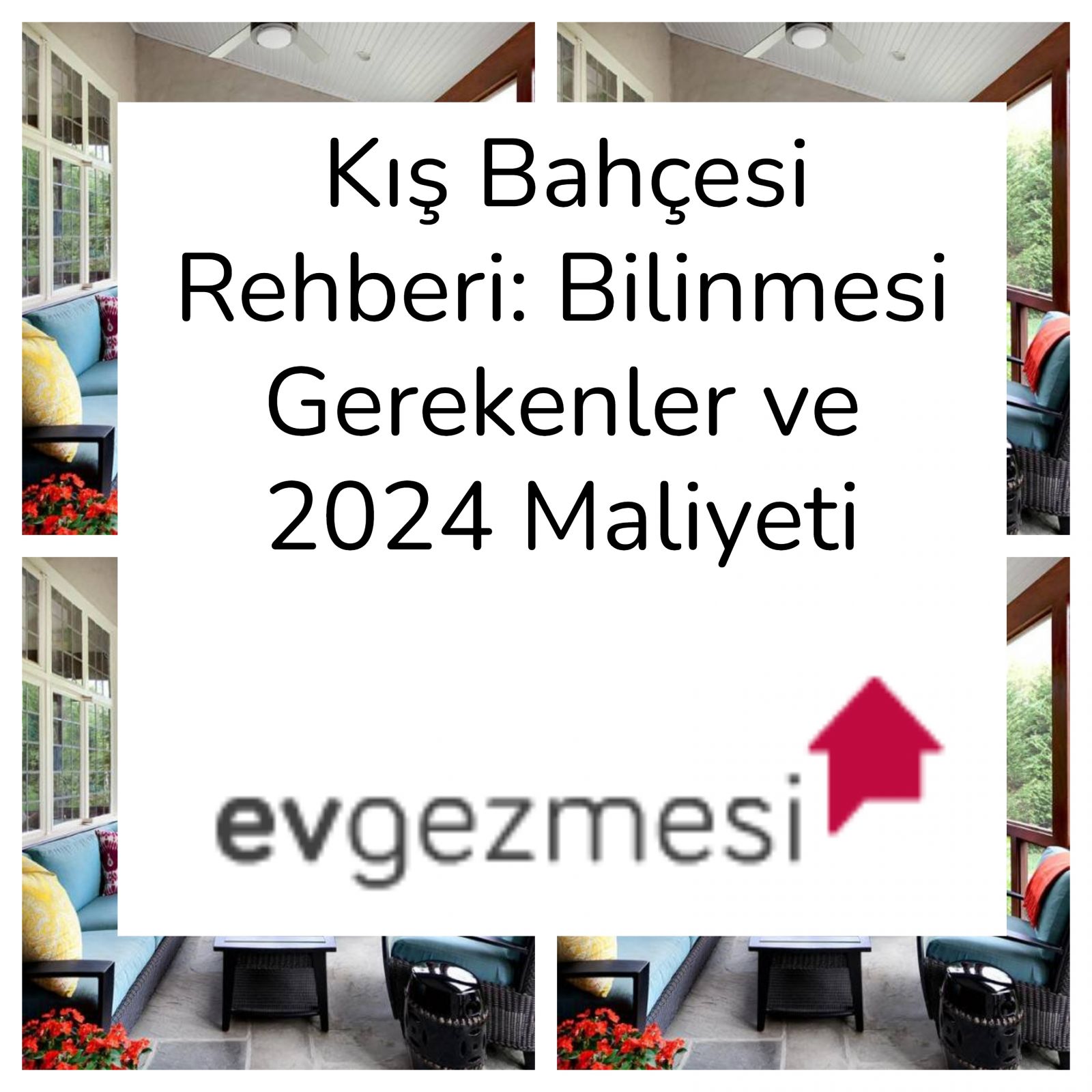 Kış Bahçesi Rehberi: Bilinmesi Gerekenler ve 2024 Maliyeti