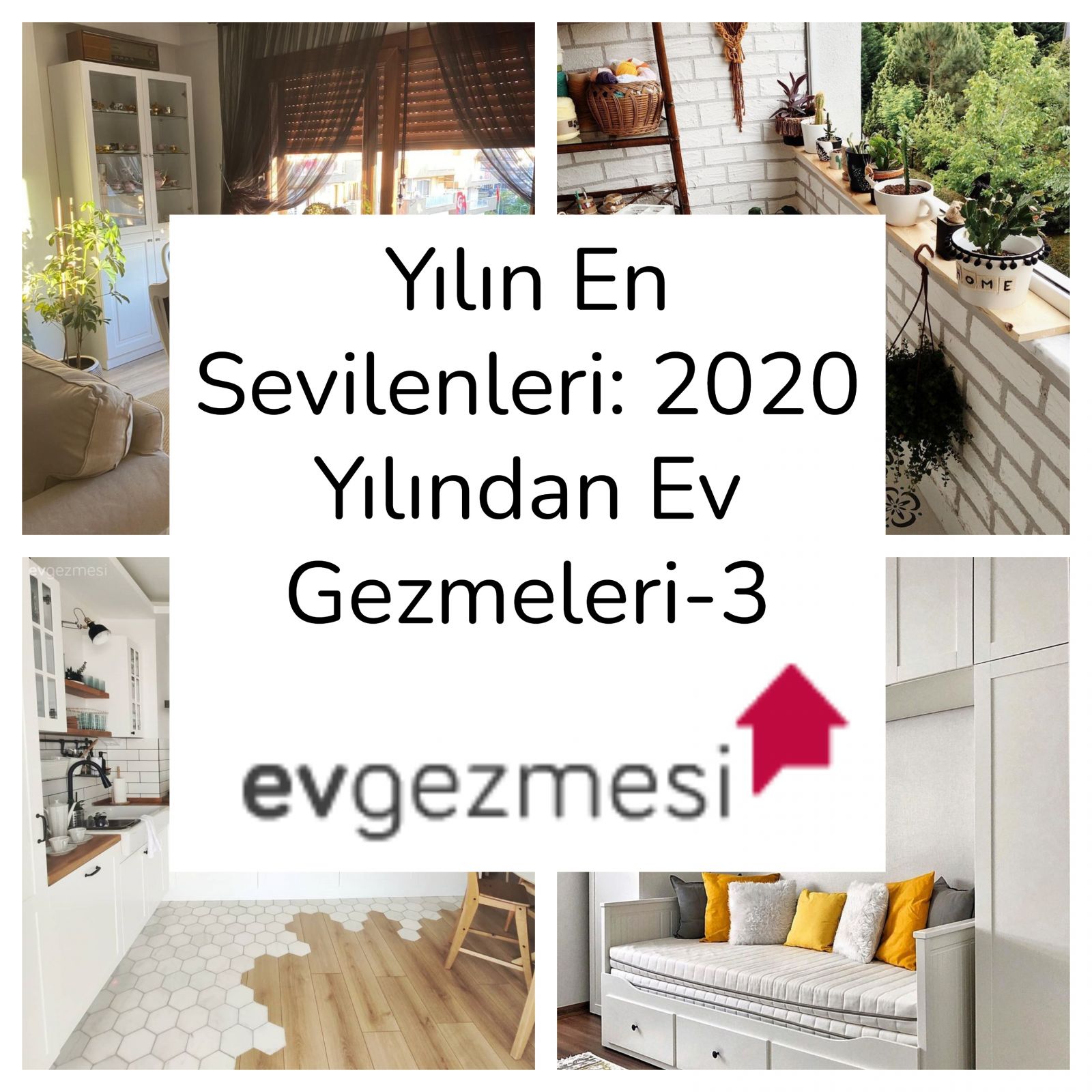 Yılın En Sevilenleri: 2020 Yılından Ev Gezmeleri-3