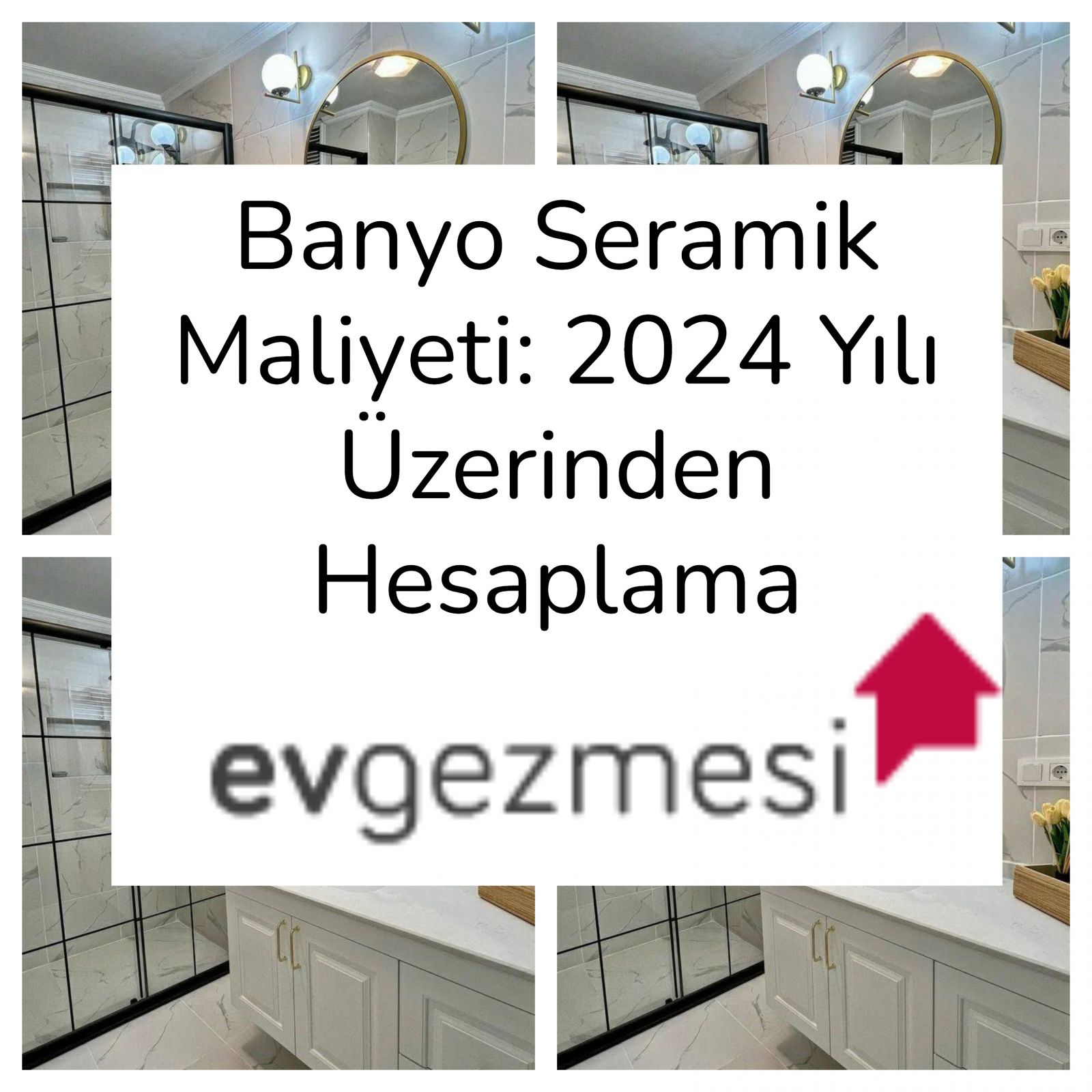 Banyo Seramik Maliyeti: 2024 Yılı Üzerinden Hesaplama