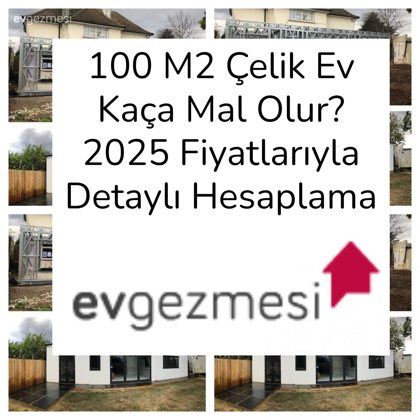 100 M2 Çelik Ev Kaça Mal Olur? 2025 Fiyatlarıyla Detaylı Hesaplama