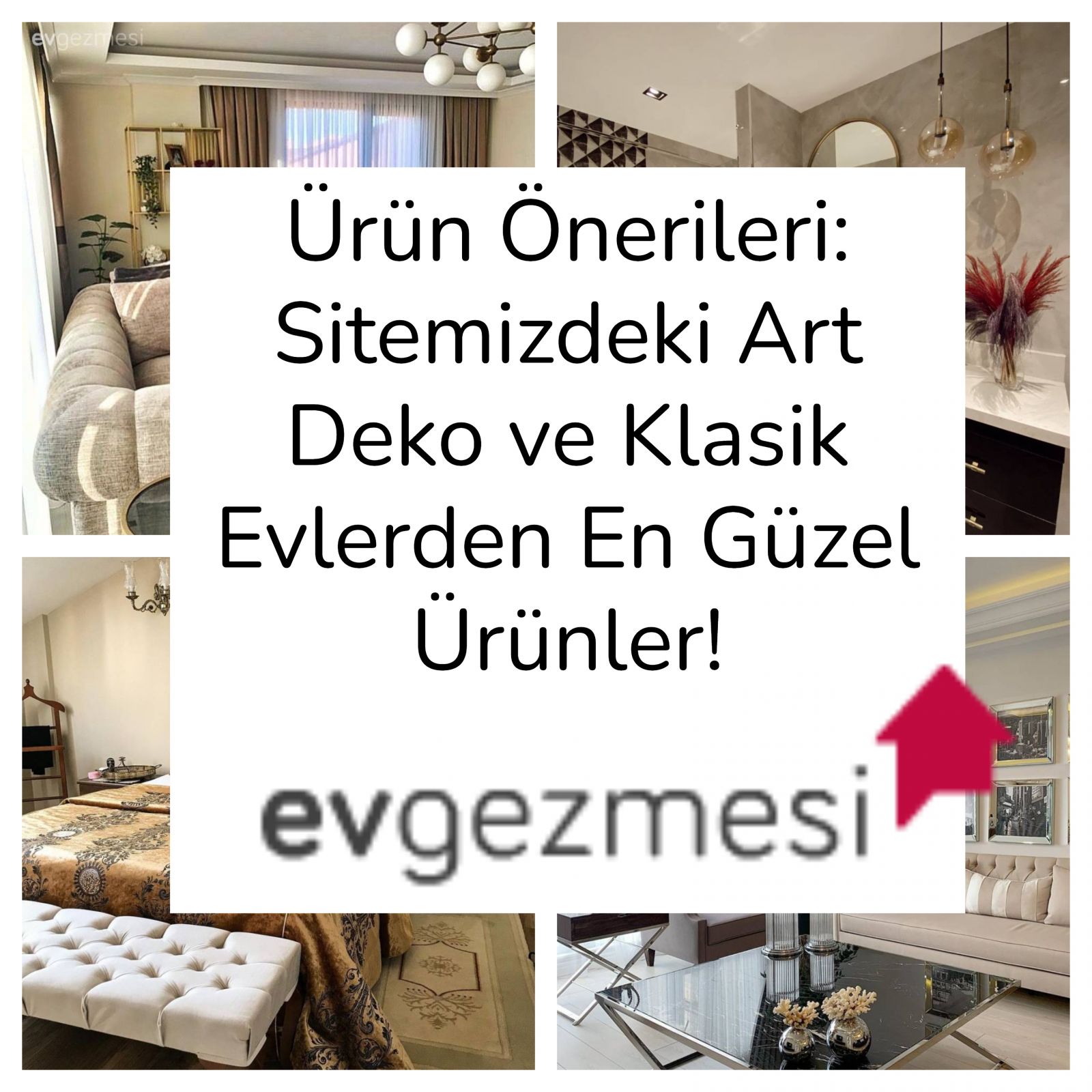 Ürün Önerileri: Sitemizdeki Art Deko ve Klasik Evlerden En Güzel Ürünler!
