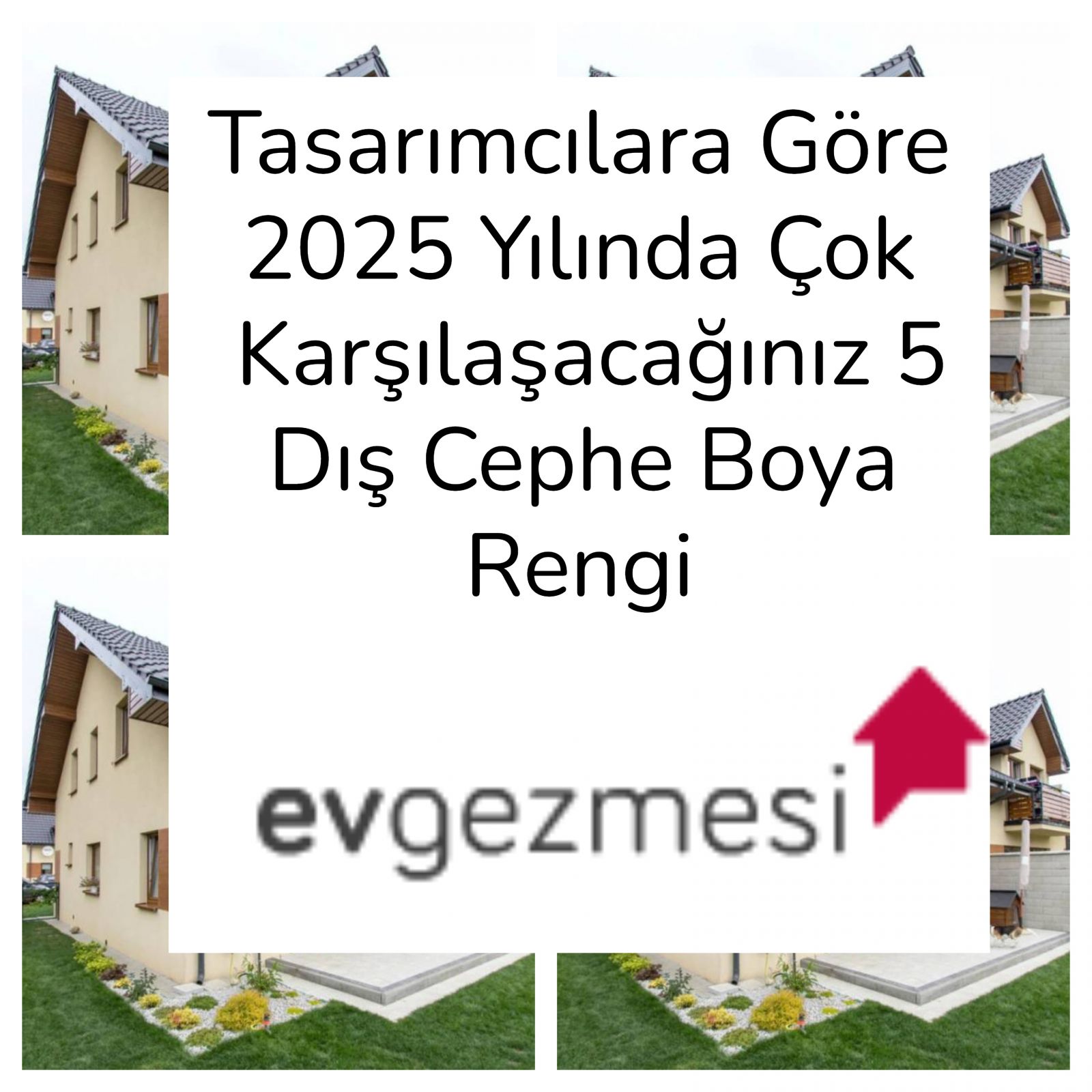 Tasarımcılara Göre 2025 Yılında Çok Karşılaşacağınız 5 Dış Cephe Boya Rengi