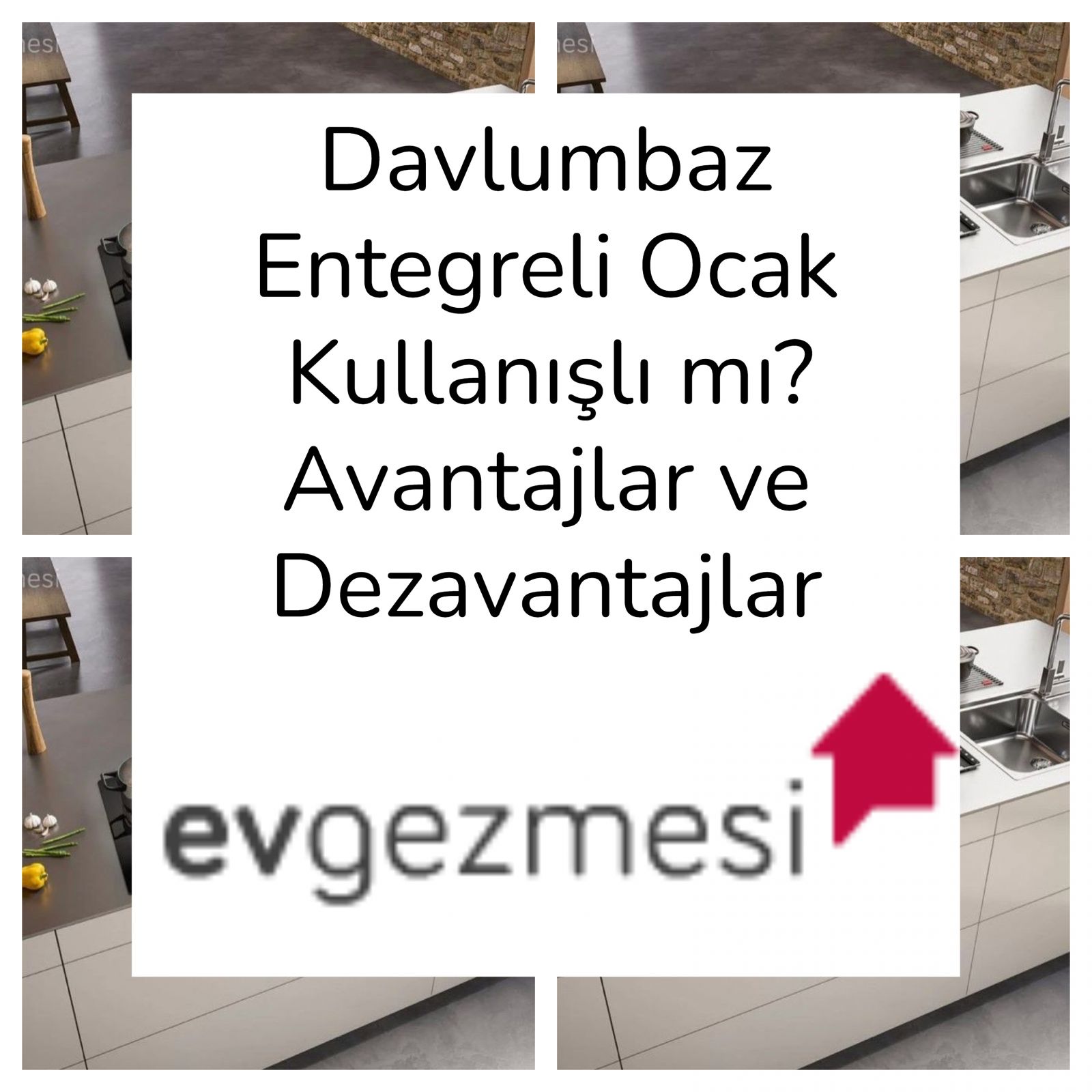 Davlumbaz Entegreli Ocak Kullanışlı mı? Avantajlar ve Dezavantajlar