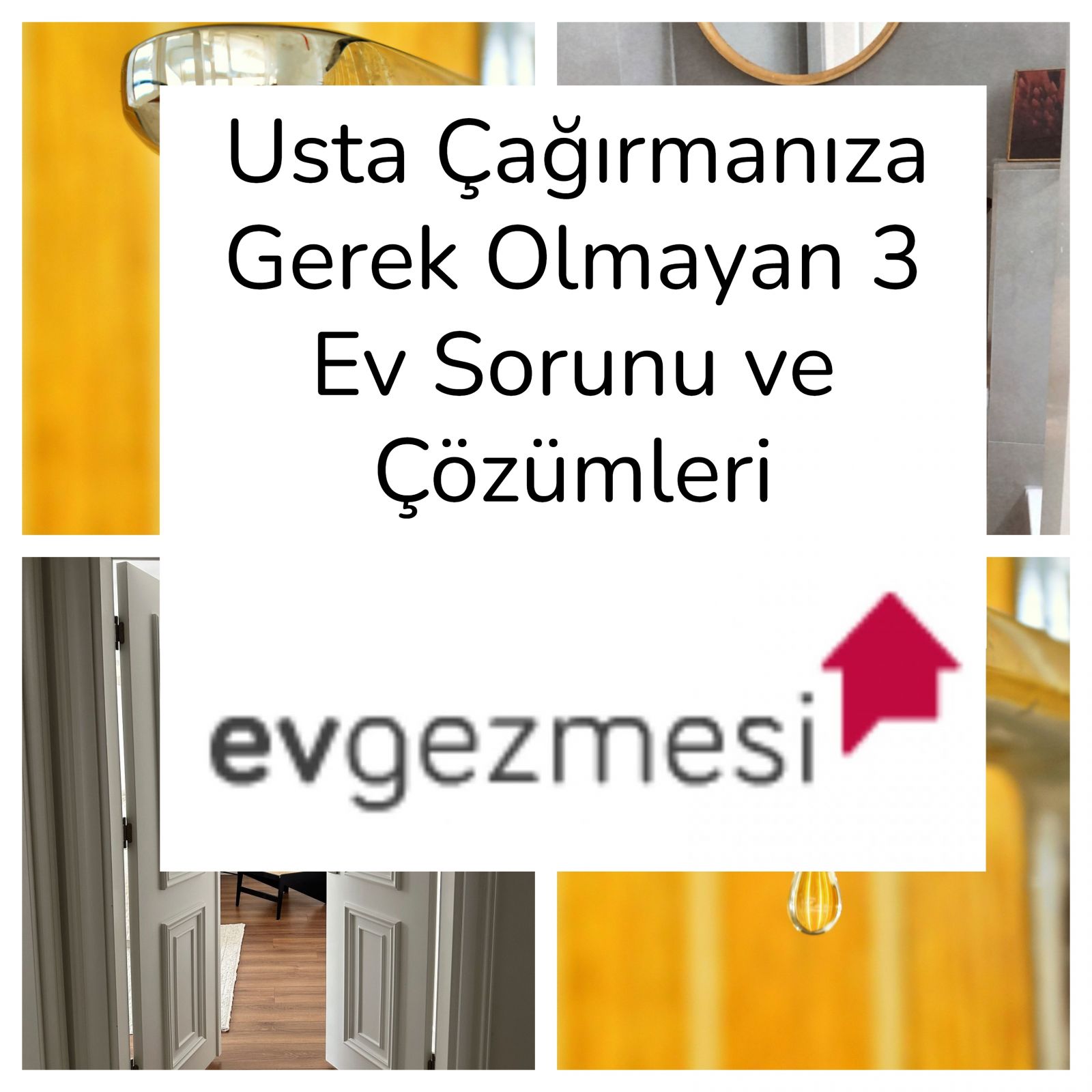 Usta Çağırmanıza Gerek Olmayan 3 Ev Sorunu ve Çözümleri