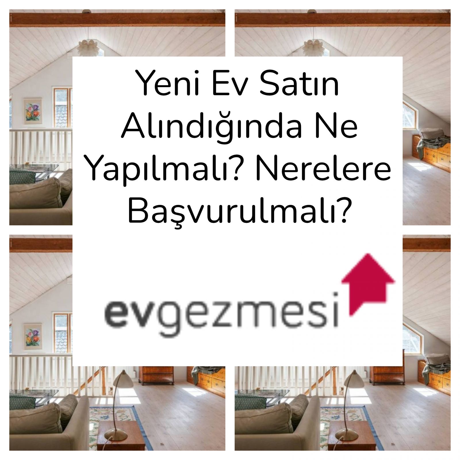 Yeni Ev Satın Alındığında Ne Yapılmalı? Nerelere Başvurulmalı?