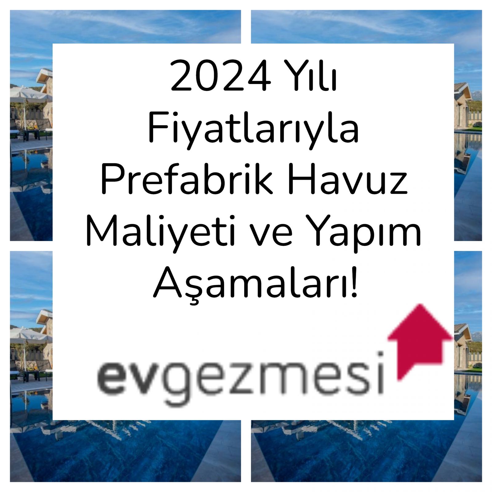 2024 Yılı Fiyatlarıyla Prefabrik Havuz Maliyeti ve Yapım Aşamaları!