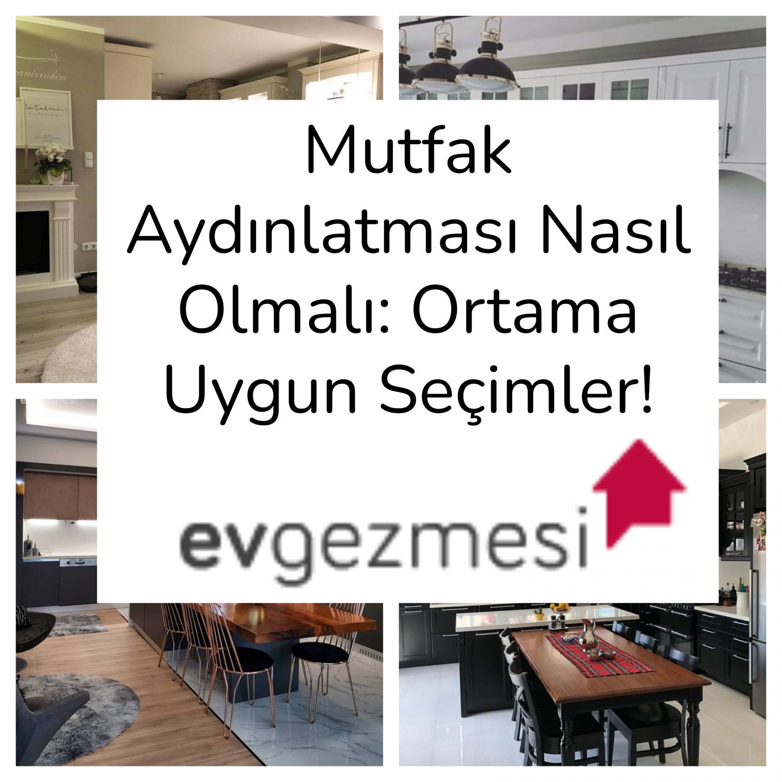 Mutfak Aydınlatması Nasıl Olmalı: Ortama Uygun Seçimler!