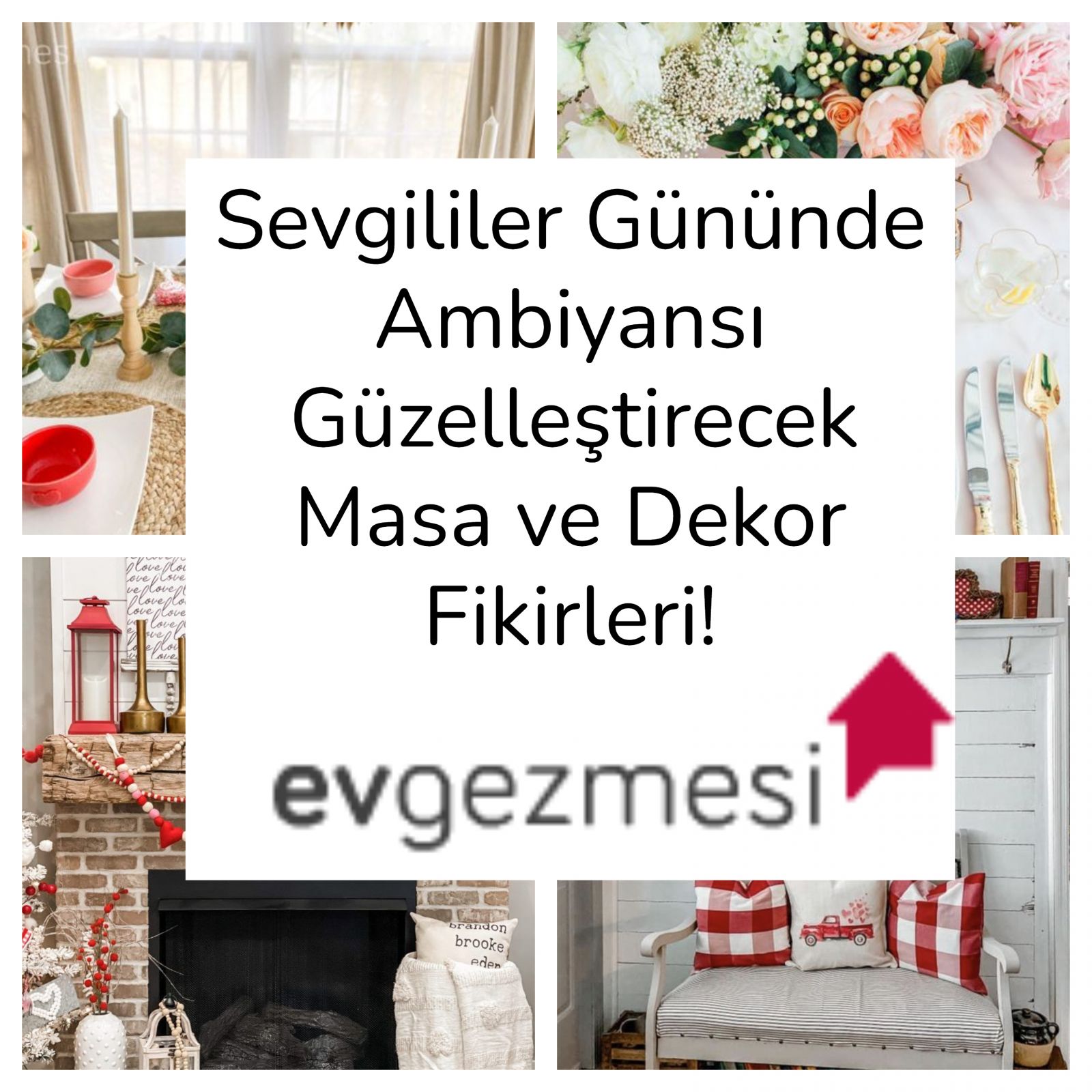 Sevgililer Gününde Ambiyansı Güzelleştirecek Masa ve Dekor Fikirleri!