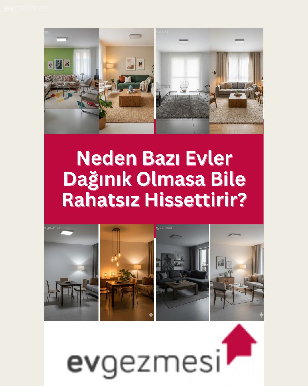 Neden Bazı Evler Dağınık Olmasa Bile Rahatsız Hissettirir?