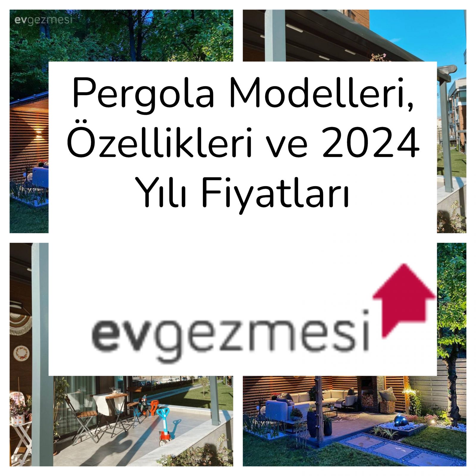 Pergola Modelleri, Özellikleri ve 2024 Yılı Fiyatları
