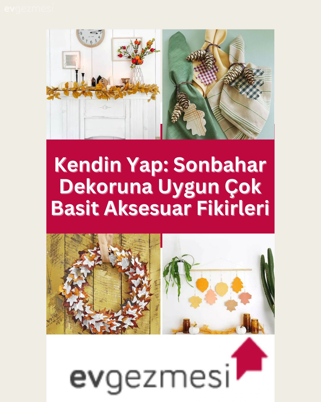 Kendin Yap: Sonbahar Dekoruna Uygun Çok Basit Aksesuar Fikirleri