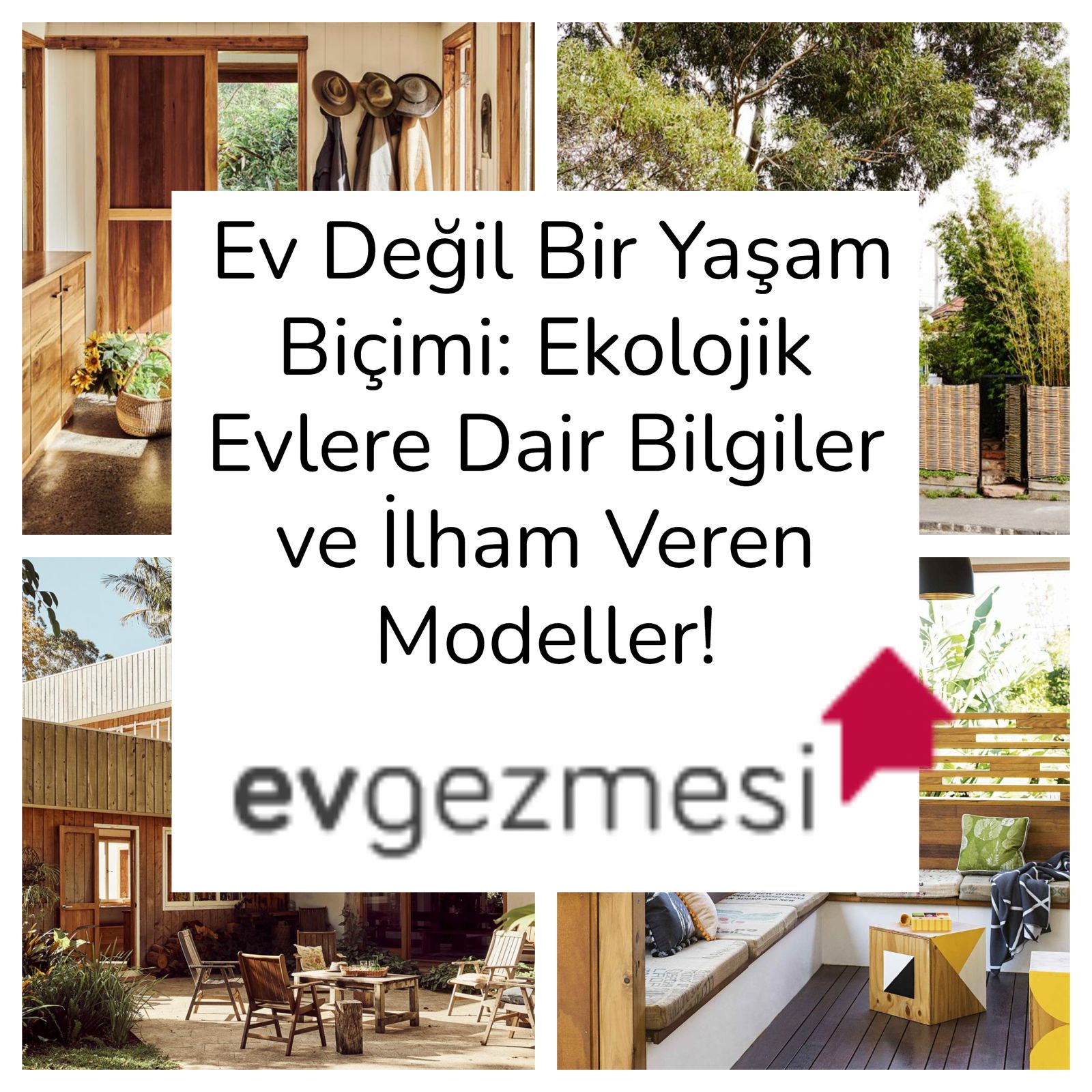 Ekolojik Evlere Dair Bilgiler ve İlham Veren Modeller!