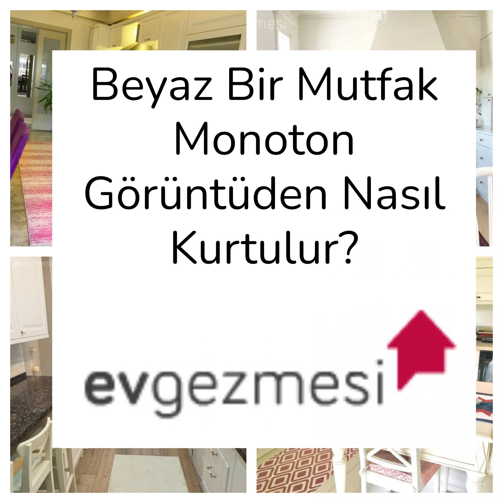 Beyaz Bir Mutfak Monoton Görüntüden Nasıl Kurtulur?