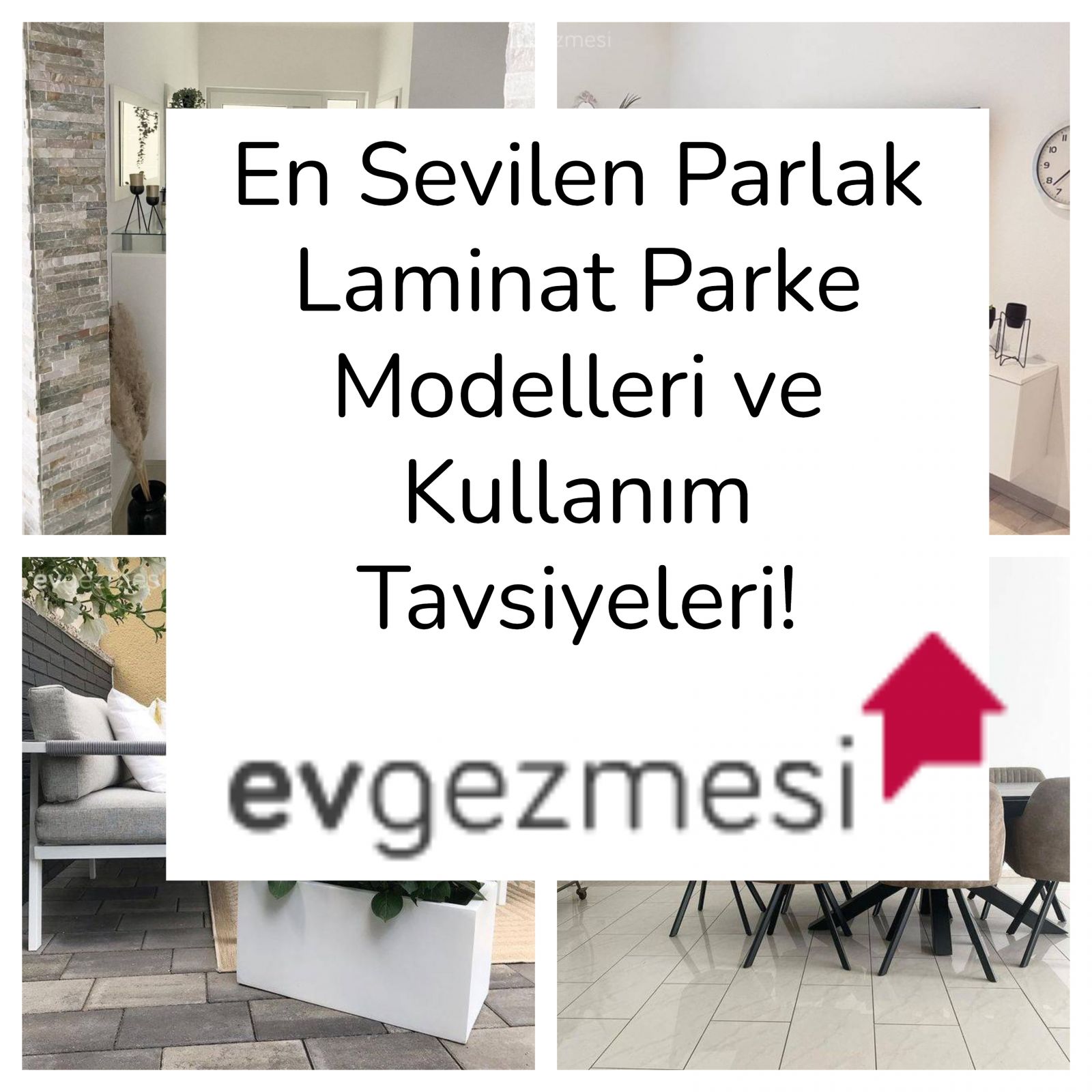 En Sevilen Parlak Laminat Parke Modelleri ve Kullanım Tavsiyeleri!