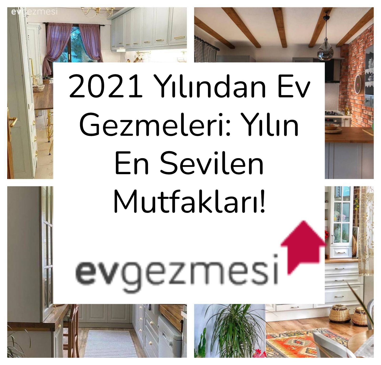 2021 Yılından Ev Gezmeleri: Yılın En Sevilen Mutfakları!