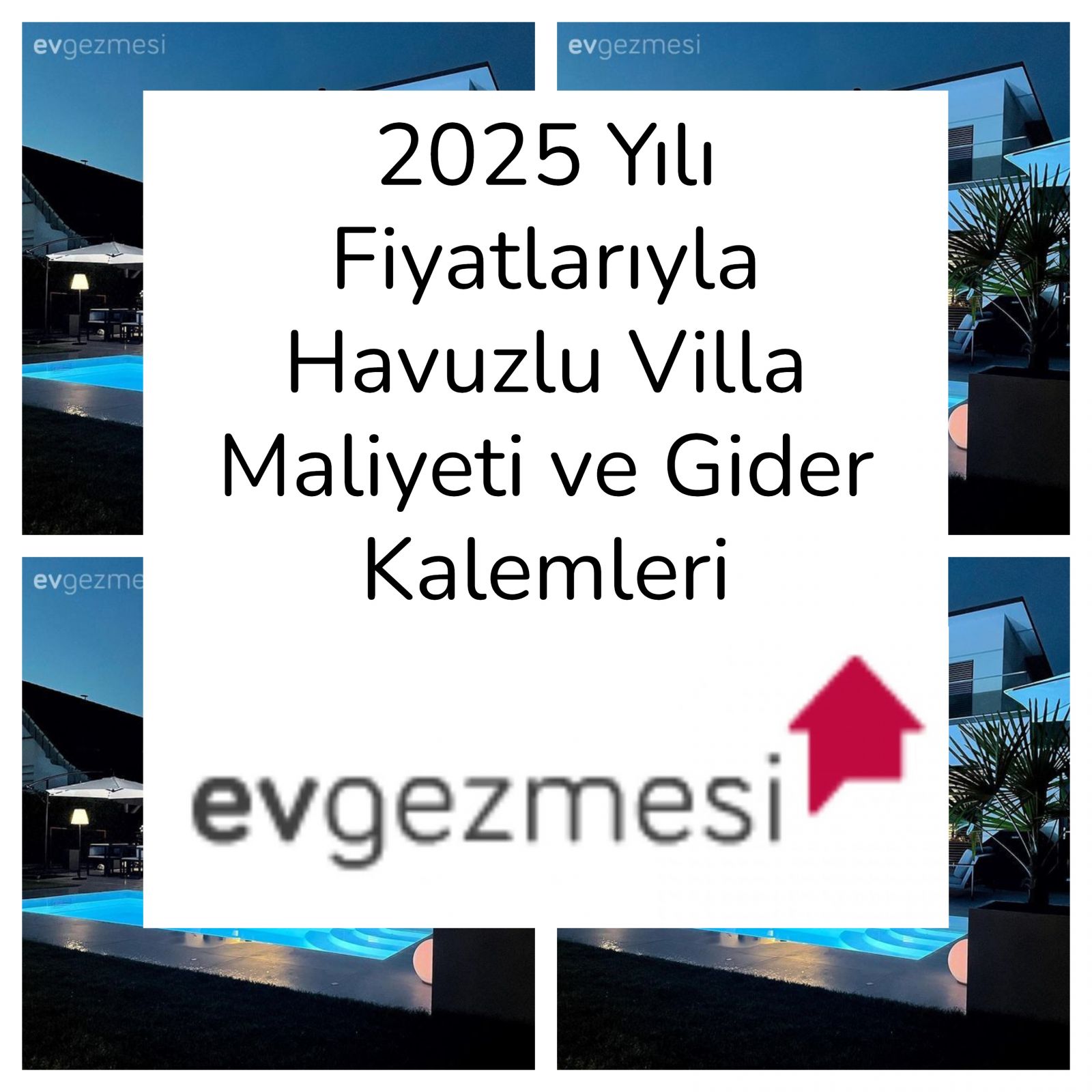 2025 Yılı Fiyatlarıyla Havuzlu Villa Maliyeti ve Gider Kalemleri