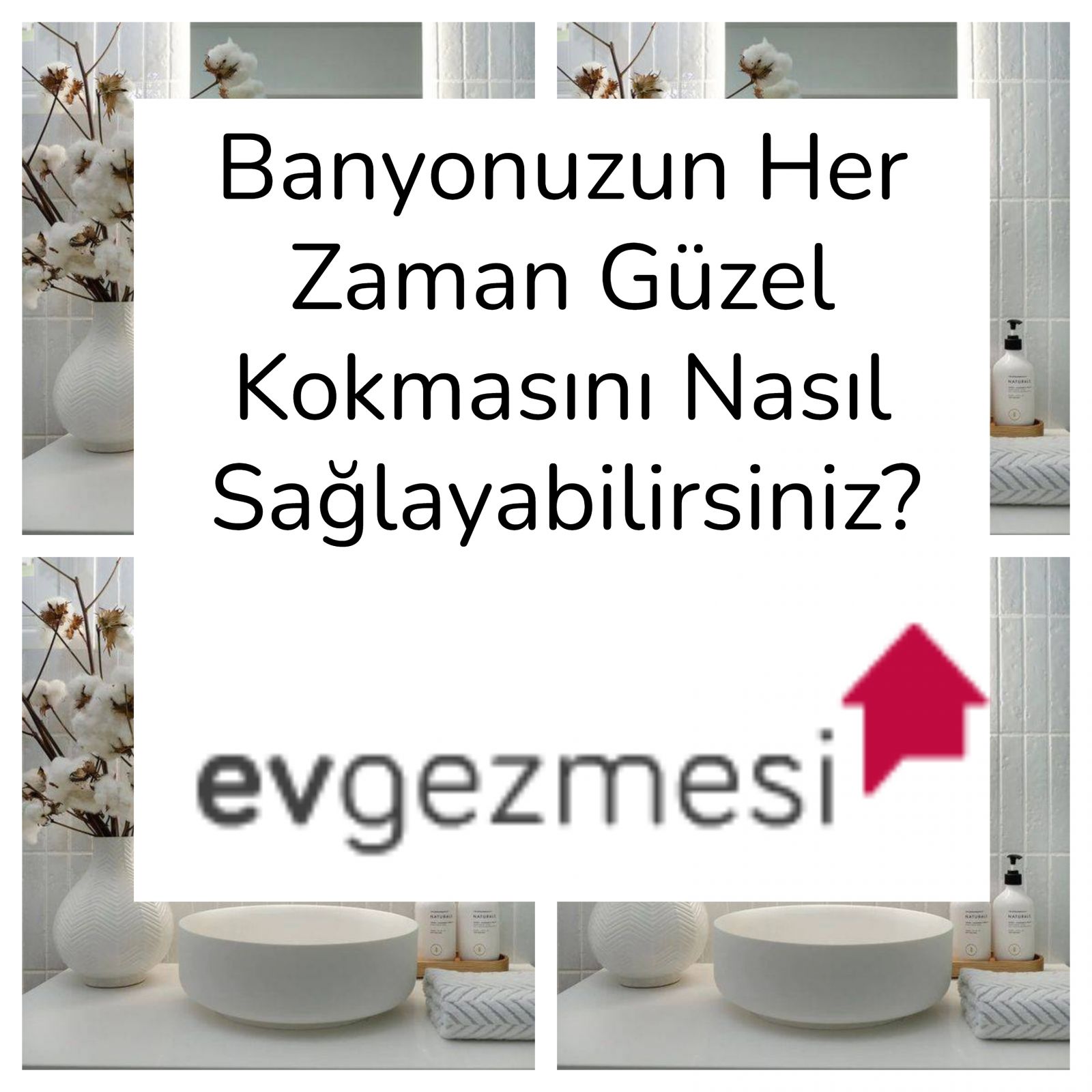 Banyonuzun Her Zaman Güzel Kokmasını Nasıl Sağlayabilirsiniz?