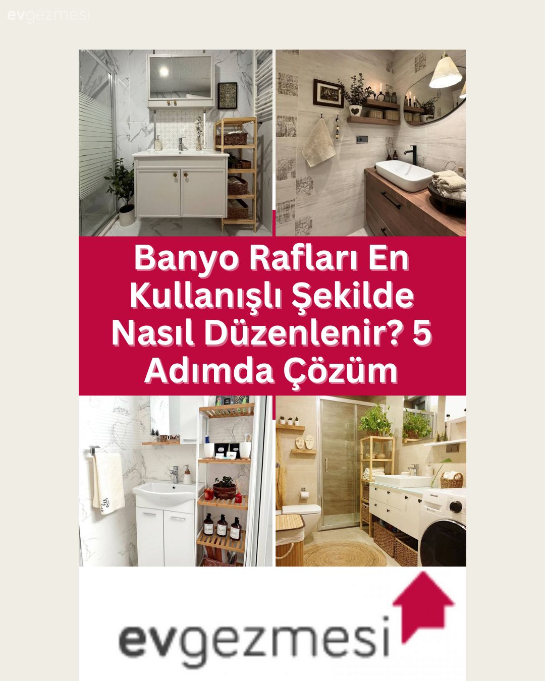 Banyo Rafları En Kullanışlı Şekilde Nasıl Düzenlenir? 5 Adımda Çözüm