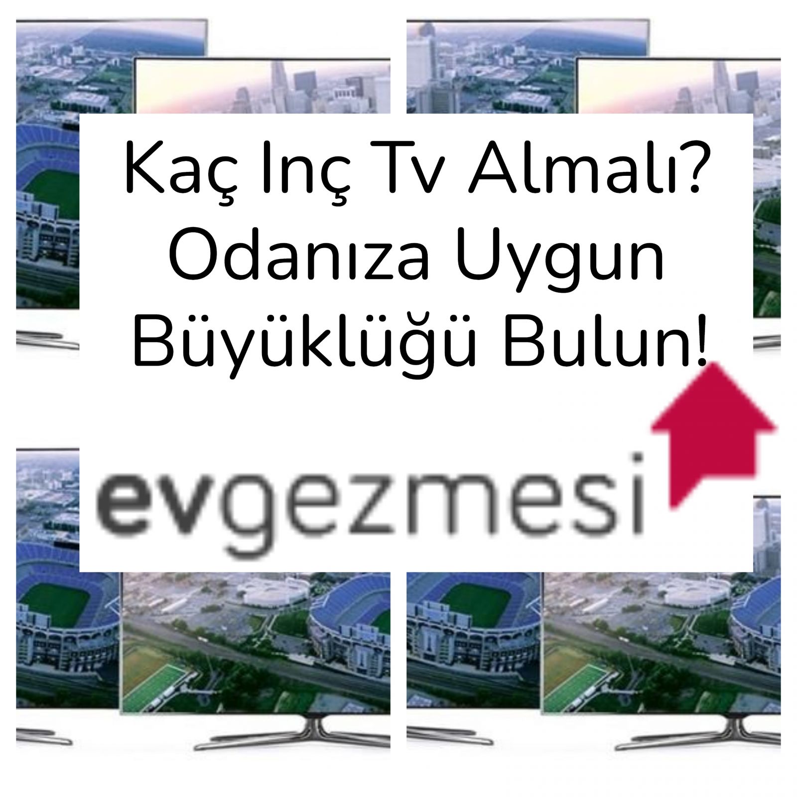 Kaç Inç Tv Almalı? Odanıza Uygun Büyüklüğü Bulun!