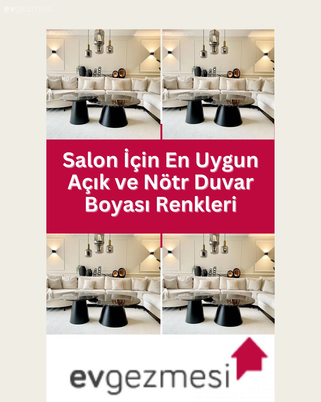 Salon İçin En Uygun Açık ve Nötr Duvar Boyası Renkleri