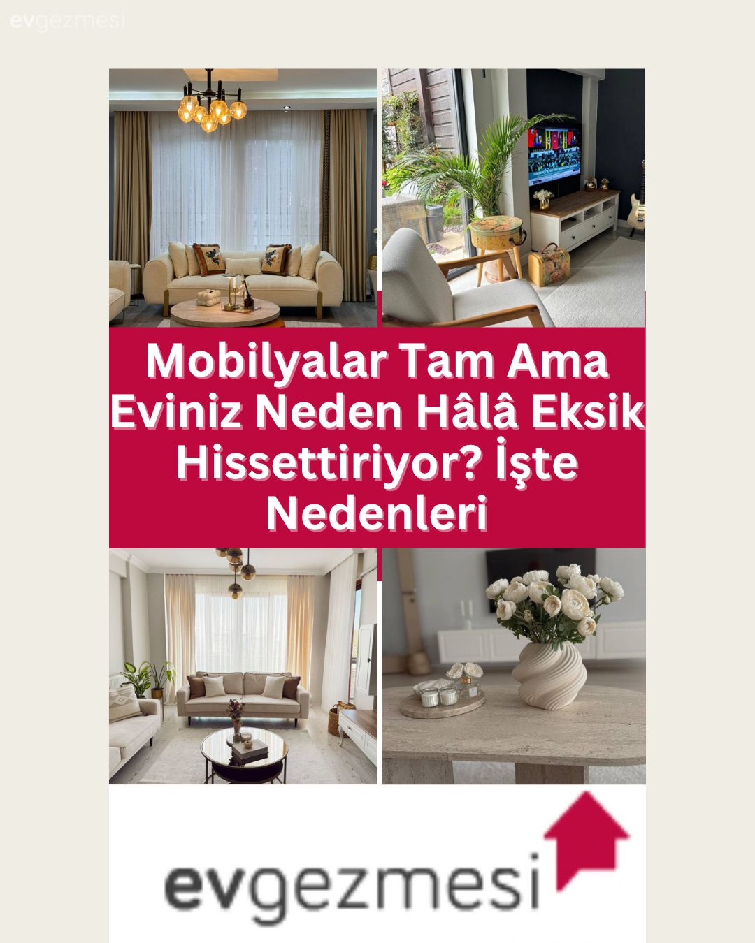 Mobilyalar Tam Ama Eviniz Neden Hâlâ Eksik Hissettiriyor? İşte Nedenleri