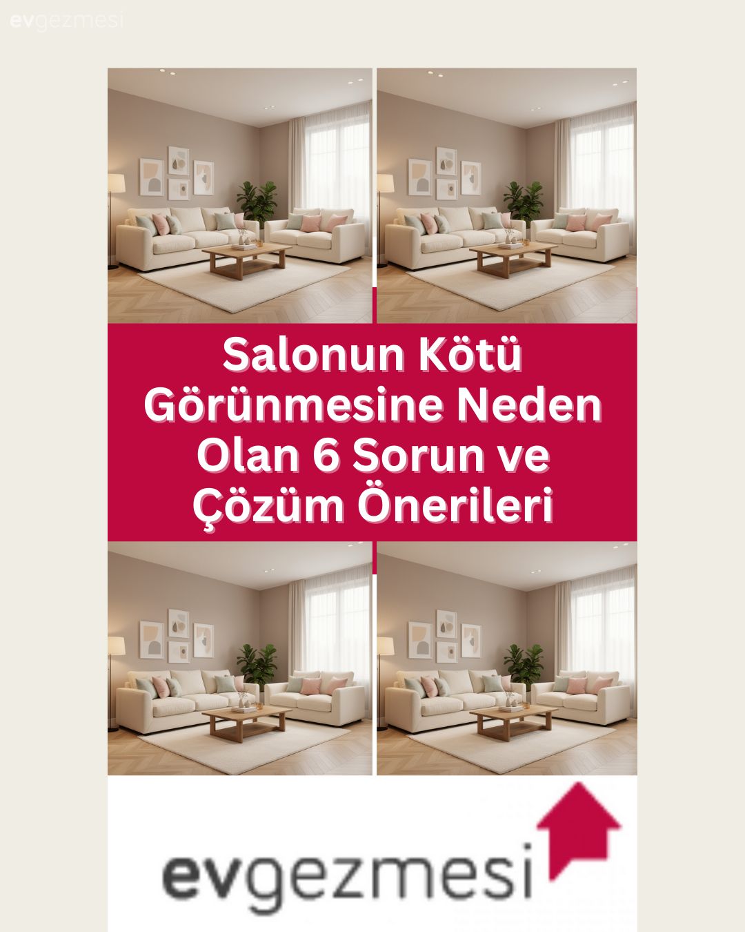 Salonun Kötü Görünmesine Neden Olan 6 Sorun ve Çözüm Önerileri