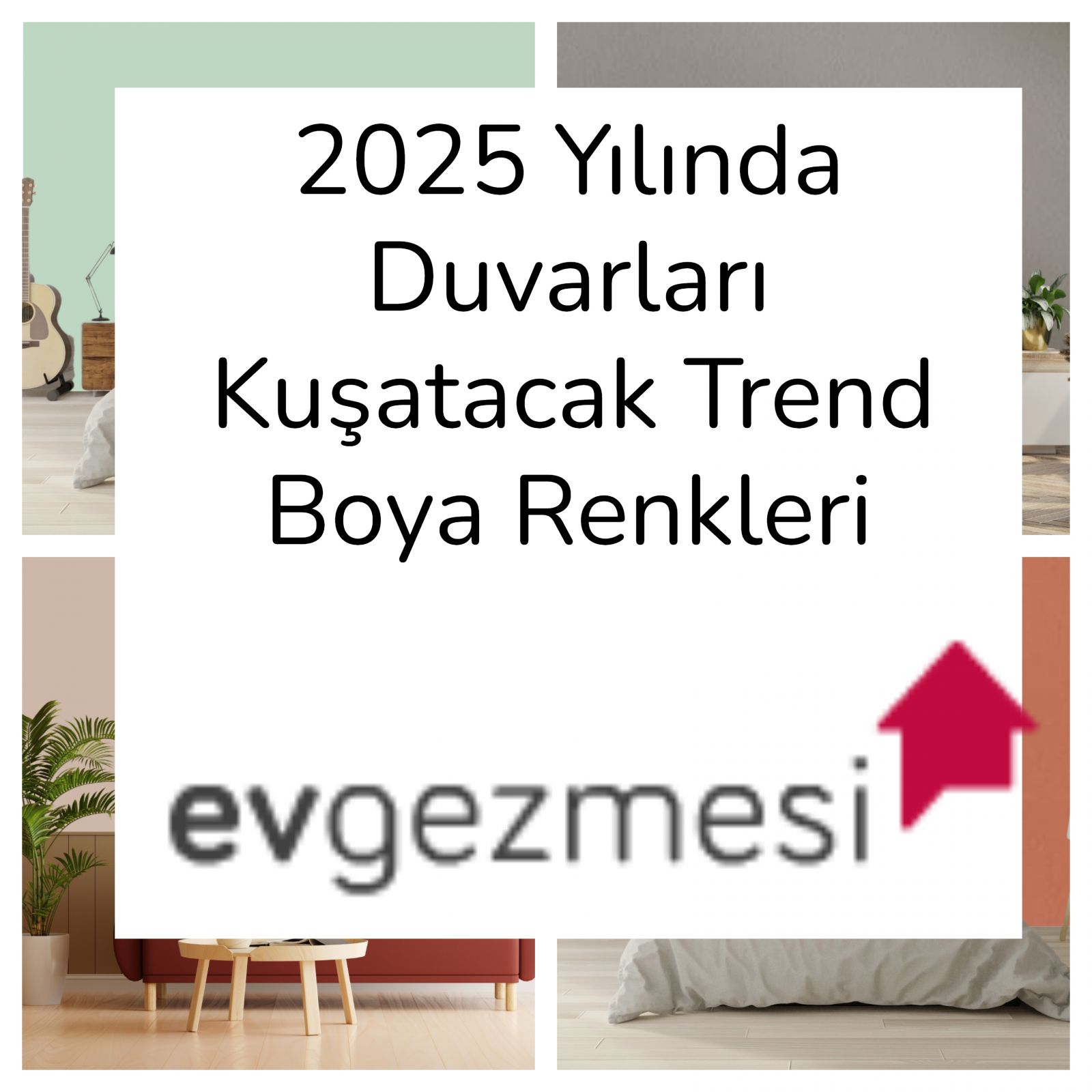 2025 Yılında Duvarları Kuşatacak Trend Boya Renkleri