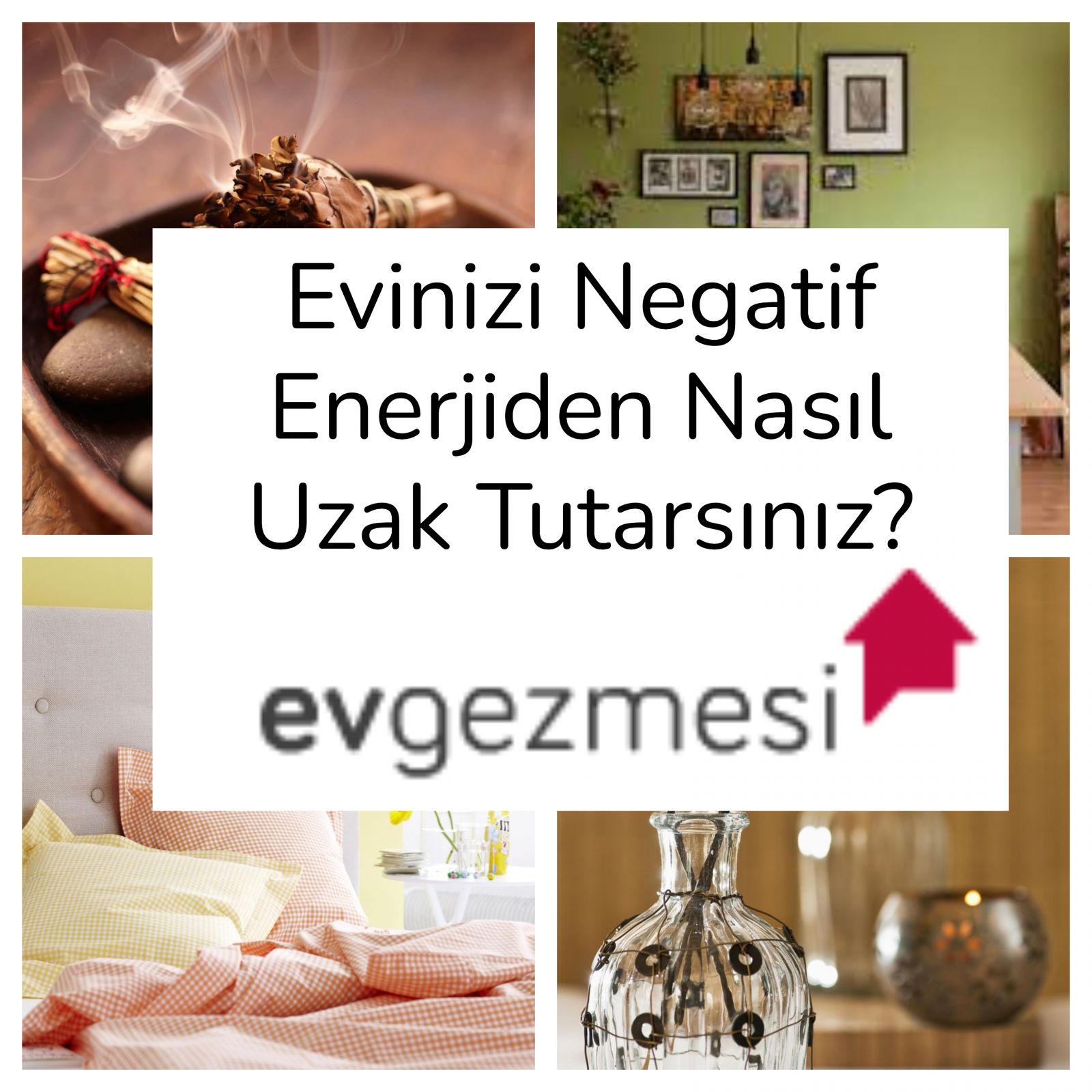 Evinizi Negatif Enerjiden Nasıl Uzak Tutarsınız?