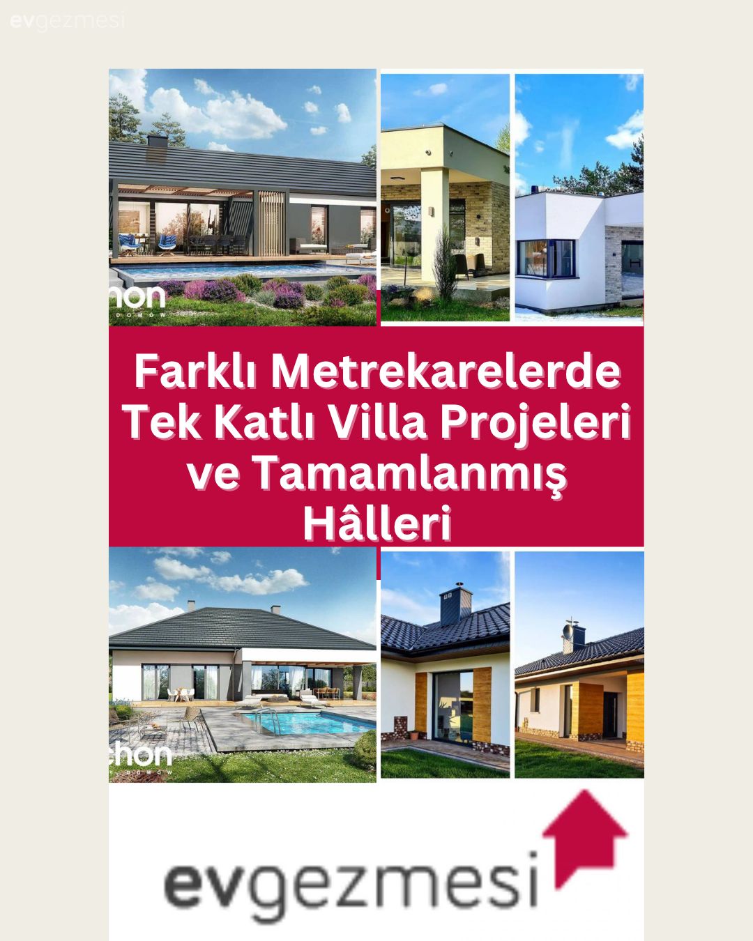 Farklı Metrekarelerde Tek Katlı Villa Projeleri ve Tamamlanmış Hâlleri