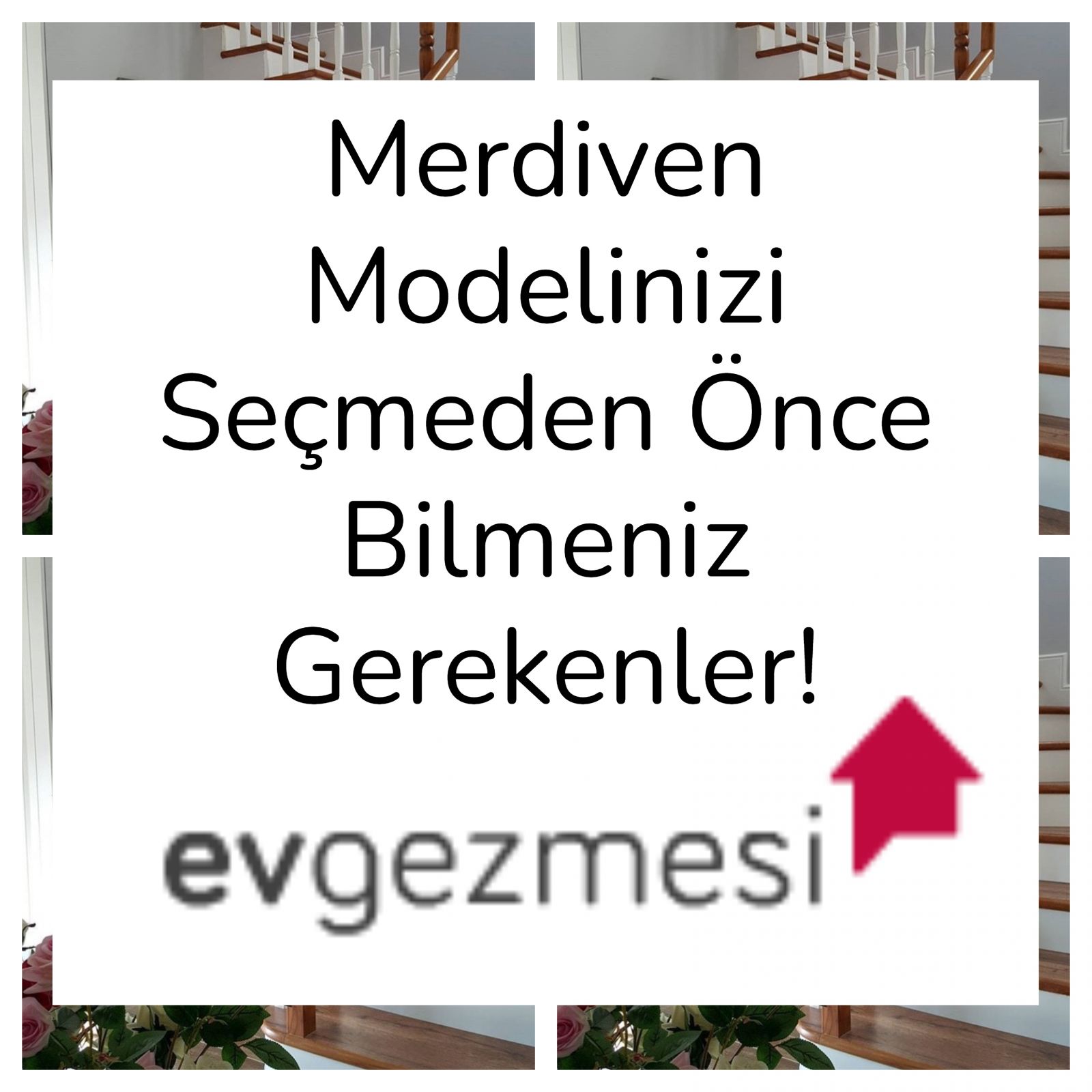 Merdiven Modelinizi Seçmeden Önce Bilmeniz Gerekenler!
