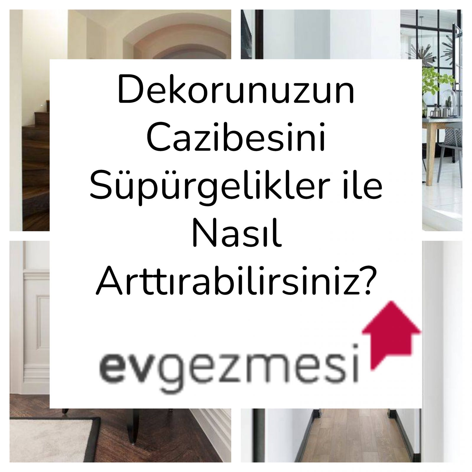Dekorunuzun Cazibesini Süpürgelikler ile Nasıl Arttırabilirsiniz?