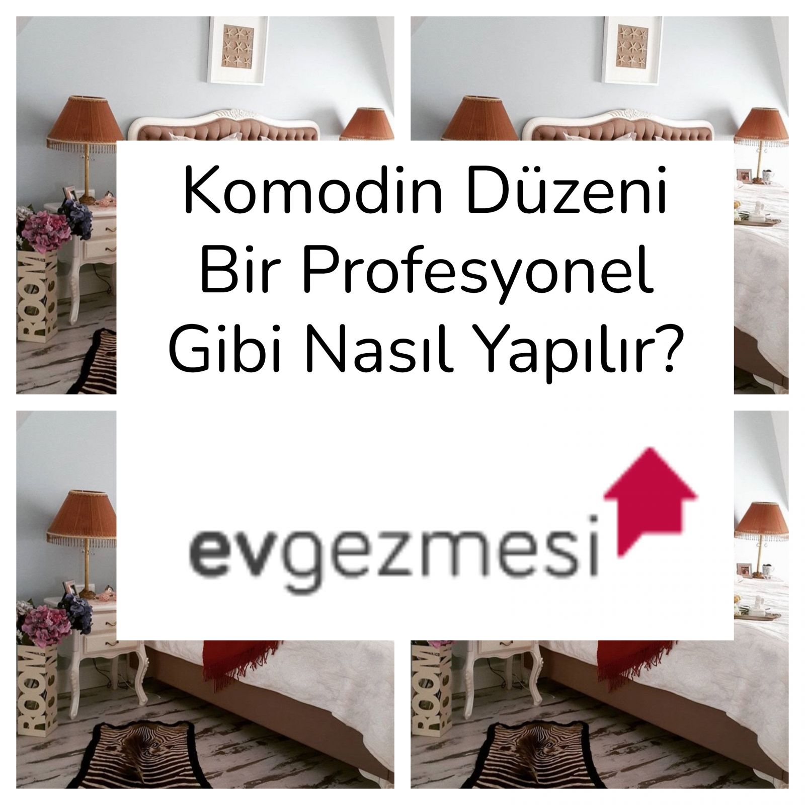 Komodin Düzeni Bir Profesyonel Gibi Nasıl Yapılır?