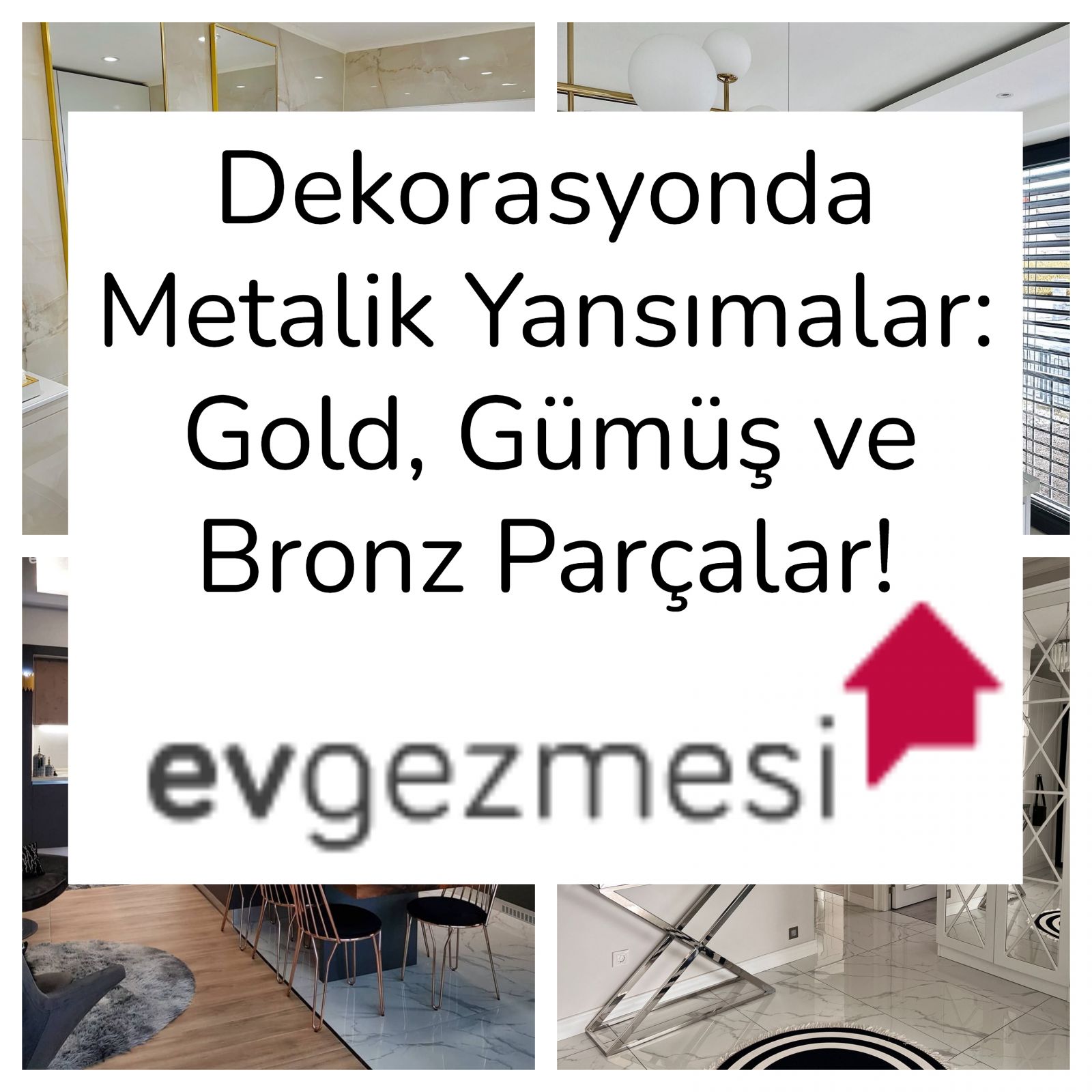 Dekorasyonda Metalik Yansımalar: Gold, Gümüş ve Bronz Parçalar!