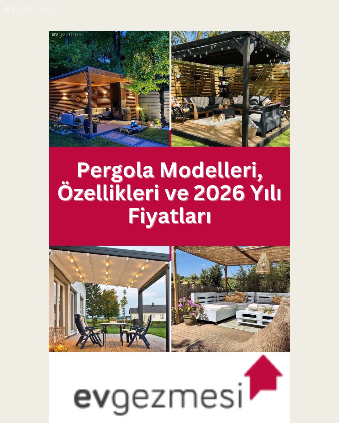 Pergola Modelleri, Özellikleri ve 2026 Yılı Fiyatları
