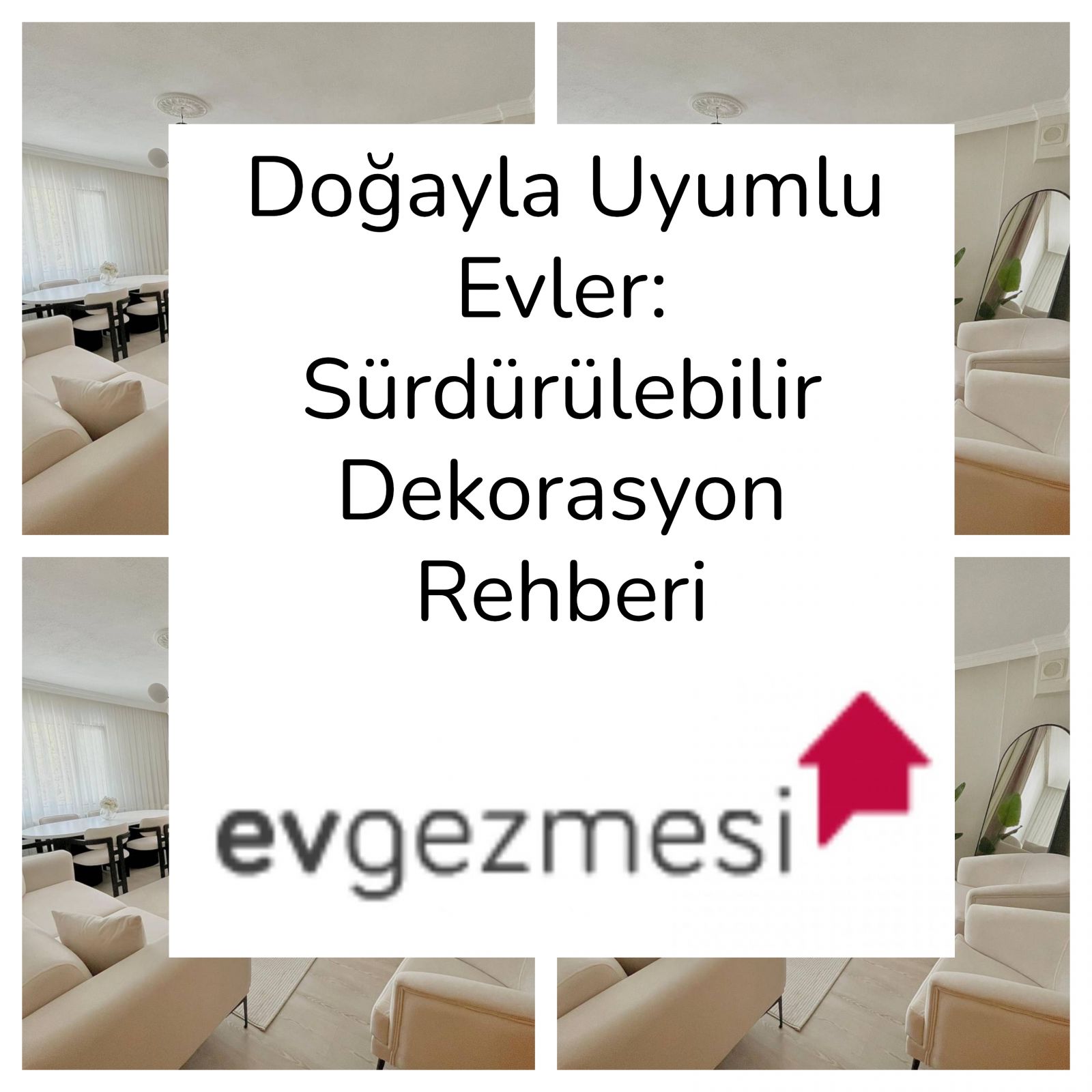 Doğayla Uyumlu Evler: Sürdürülebilir Dekorasyon Rehberi