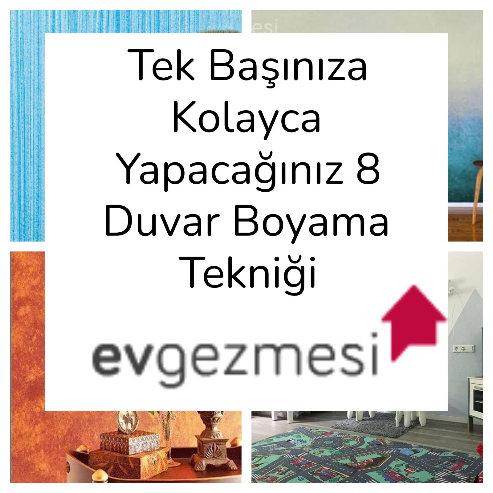 Tek Başınıza Kolayca Yapacağınız 8 Duvar Boyama Tekniği