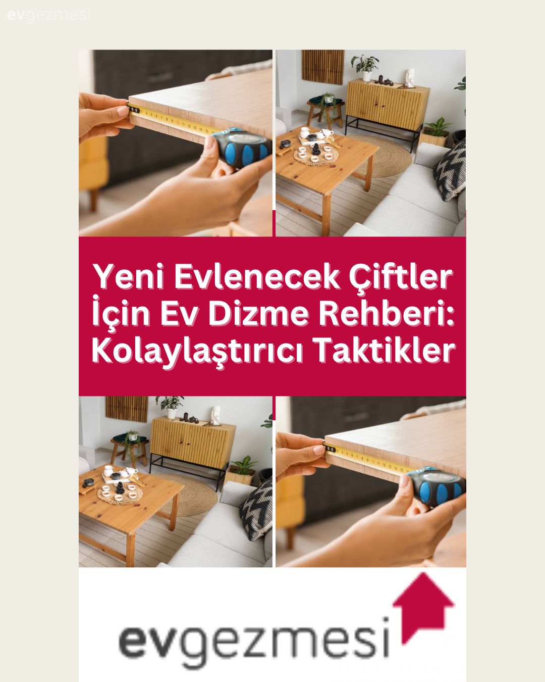 Yeni Evlenecek Çiftler İçin Ev Dizme Rehberi: Kolaylaştırıcı Taktikler