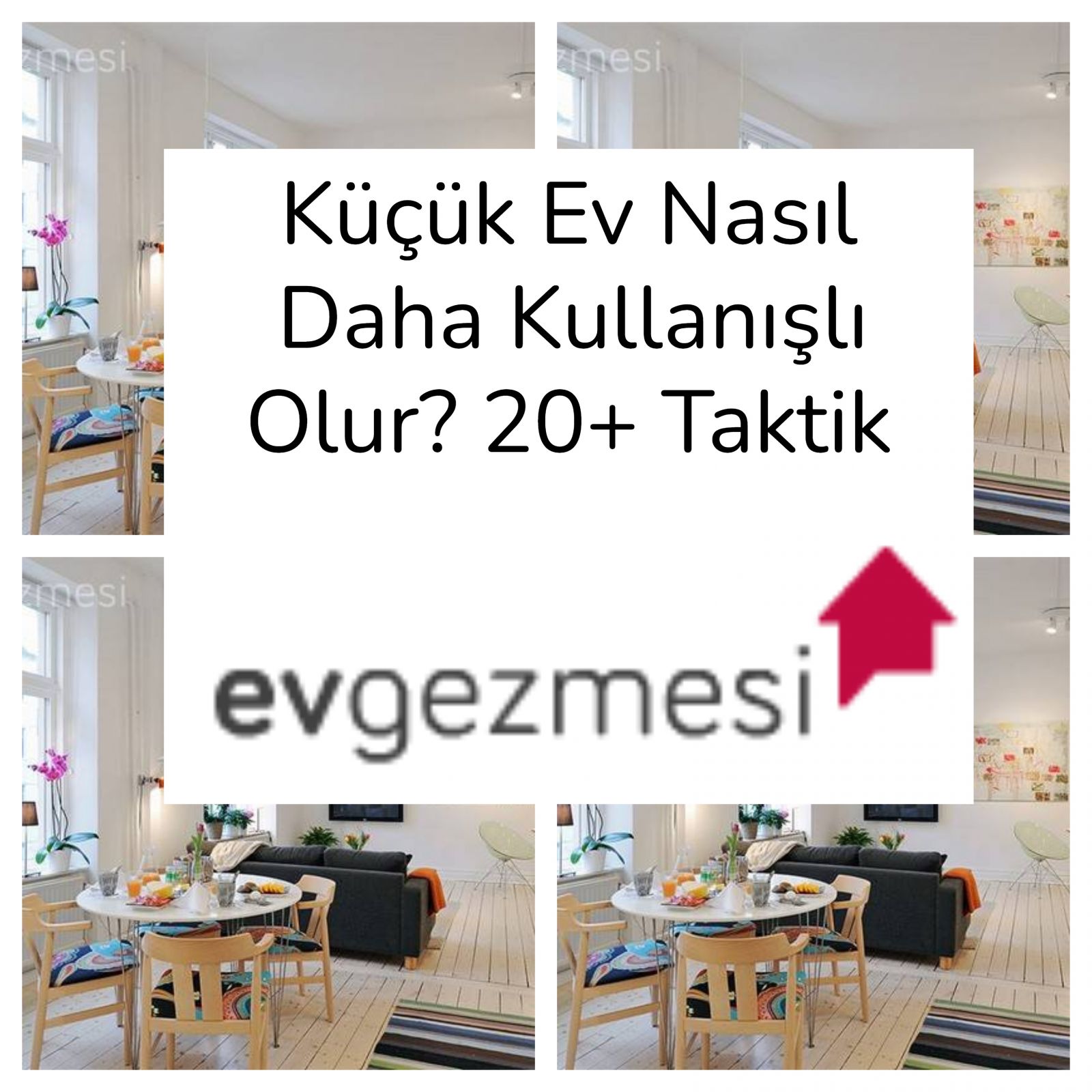 Küçük Ev Nasıl Daha Kullanışlı Olur? 20+ Taktik