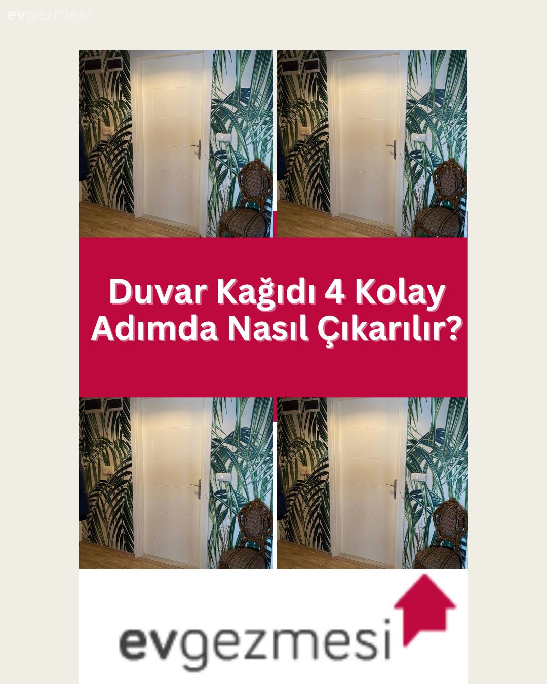 Duvar Kağıdı 4 Kolay Adımda Nasıl Çıkarılır?